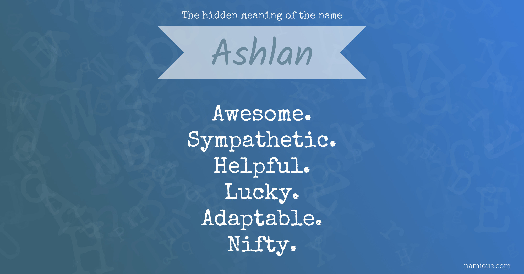 The hidden meaning of the name Ashlan