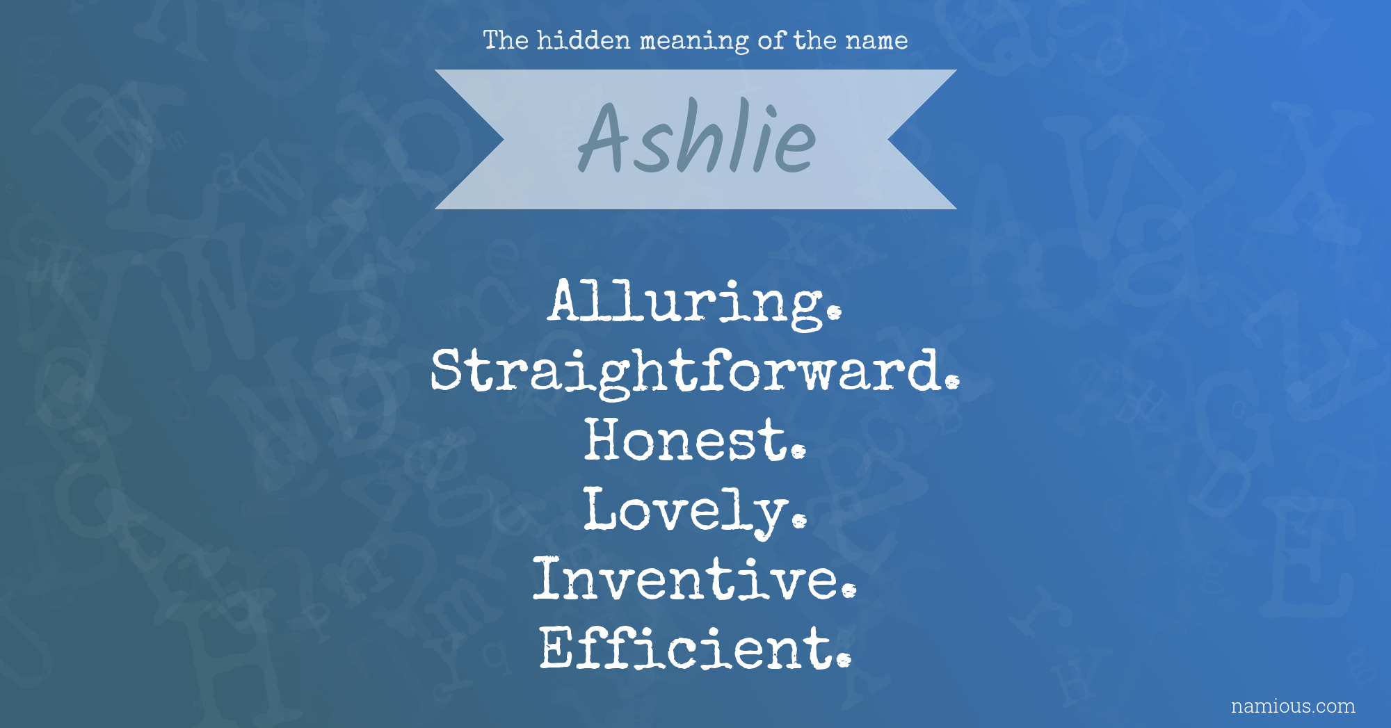 The hidden meaning of the name Ashlie