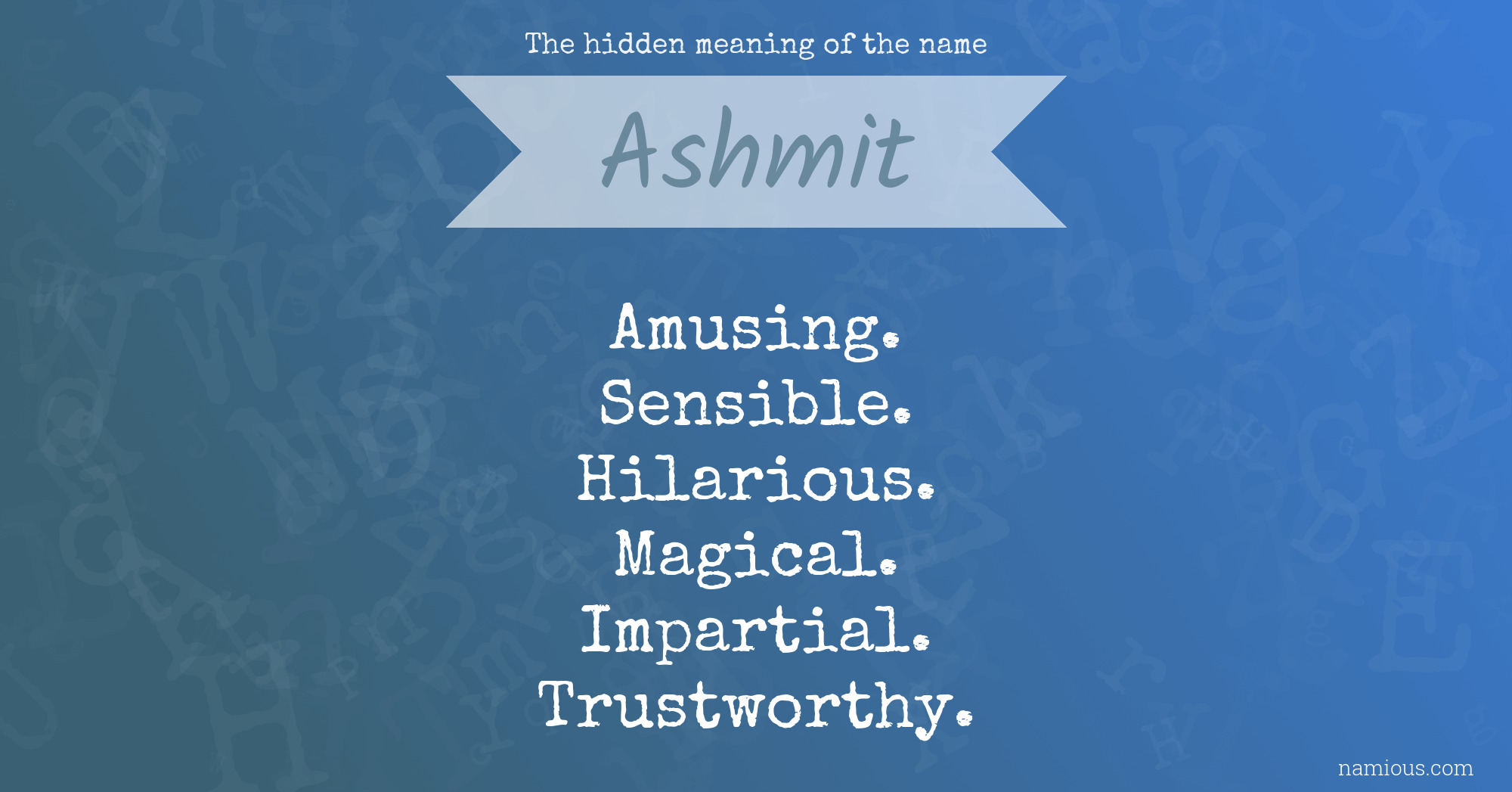 The hidden meaning of the name Ashmit