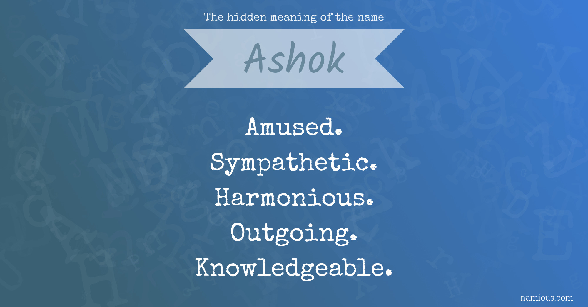 The hidden meaning of the name Ashok