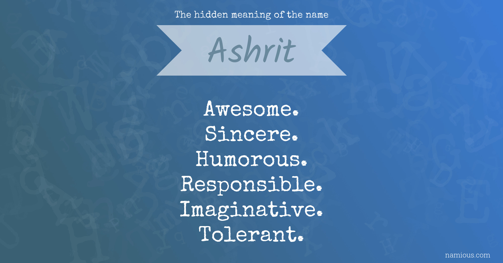 The hidden meaning of the name Ashrit