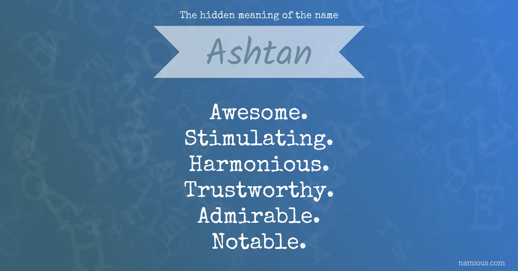 The hidden meaning of the name Ashtan