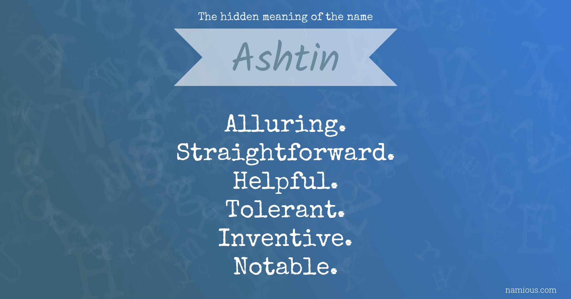 The hidden meaning of the name Ashtin