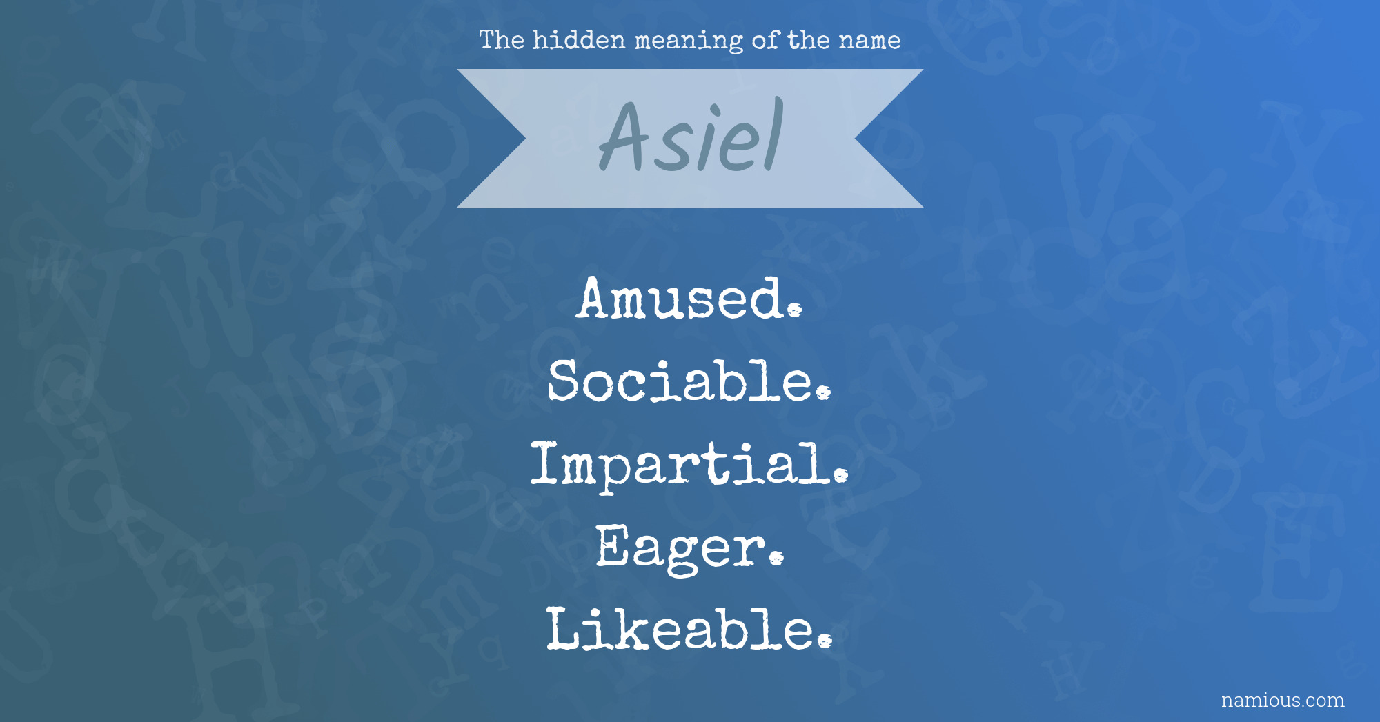 The hidden meaning of the name Asiel