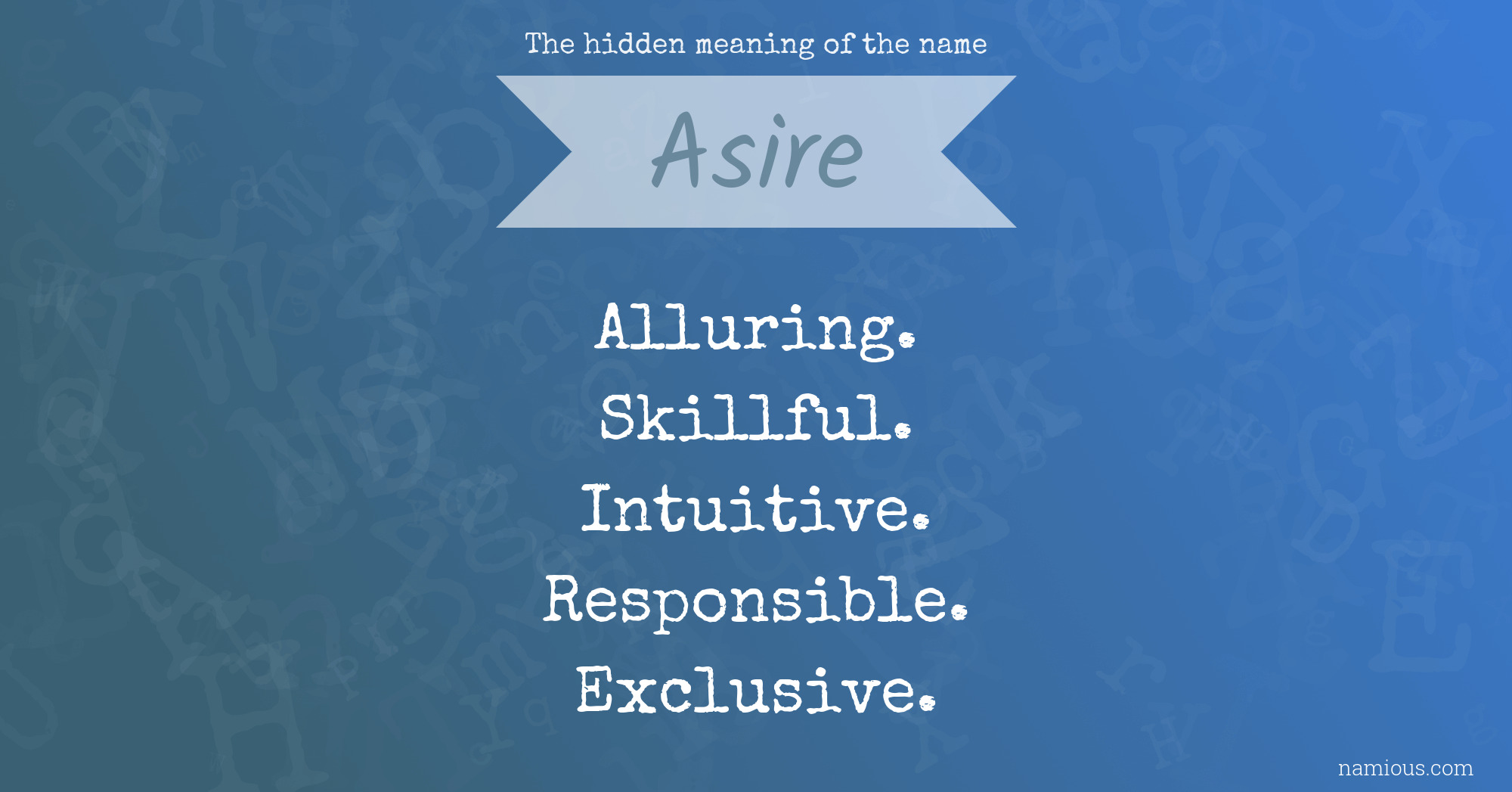 The hidden meaning of the name Asire