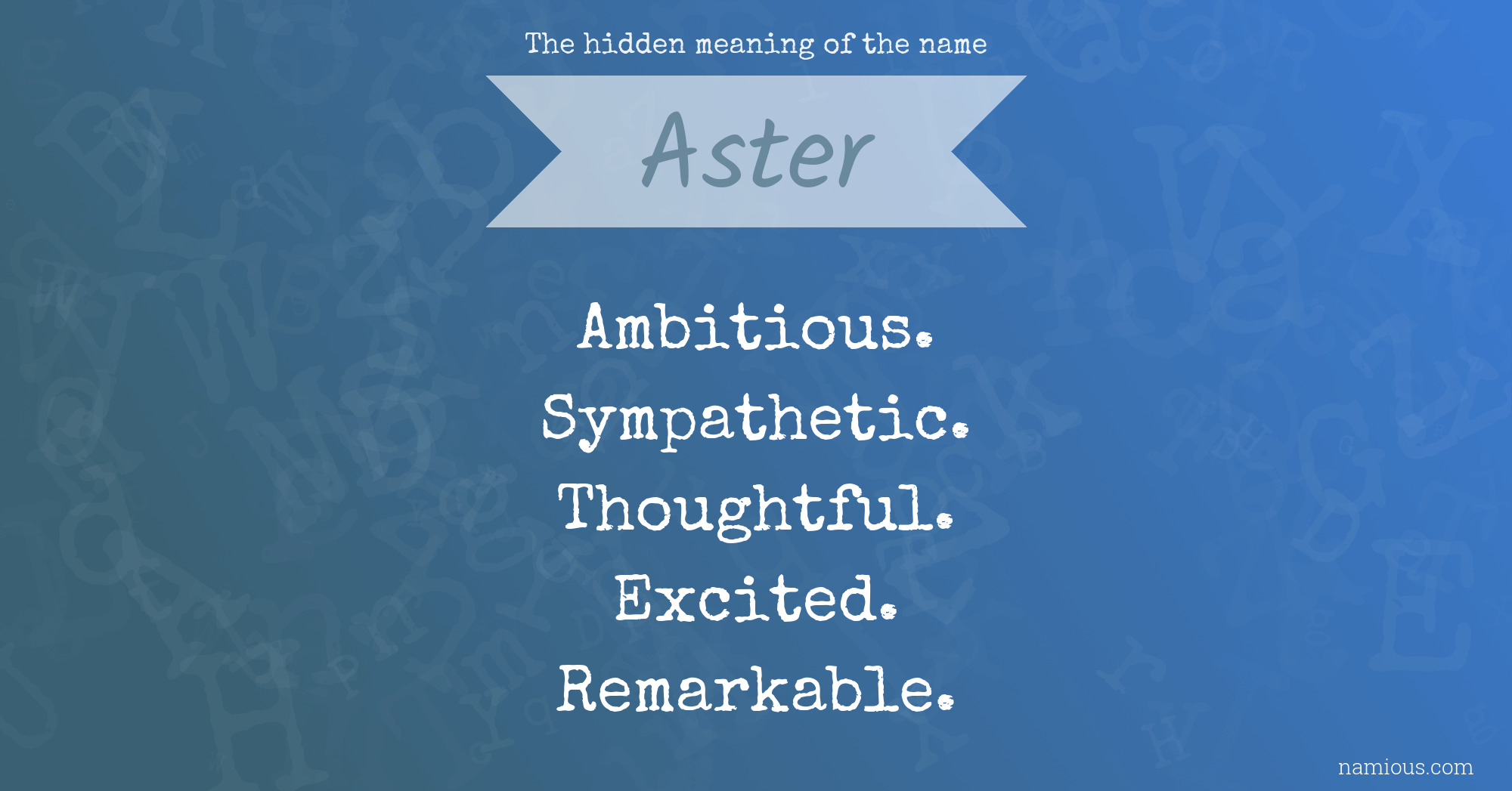 The hidden meaning of the name Aster