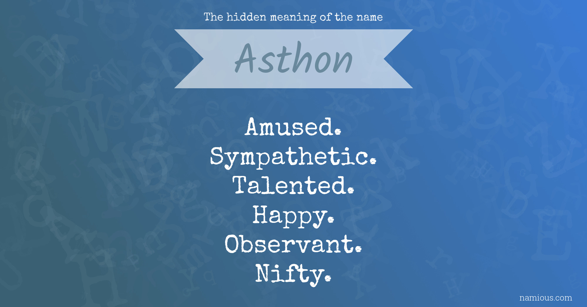 The hidden meaning of the name Asthon