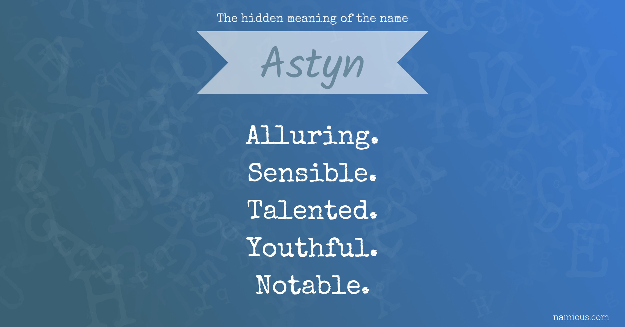 The hidden meaning of the name Astyn