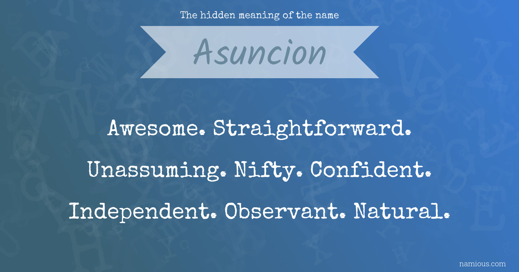 The hidden meaning of the name Asuncion