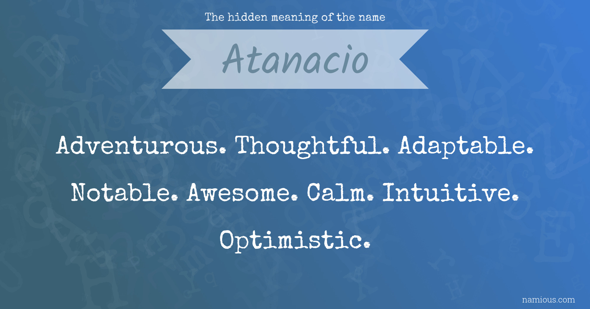 The hidden meaning of the name Atanacio