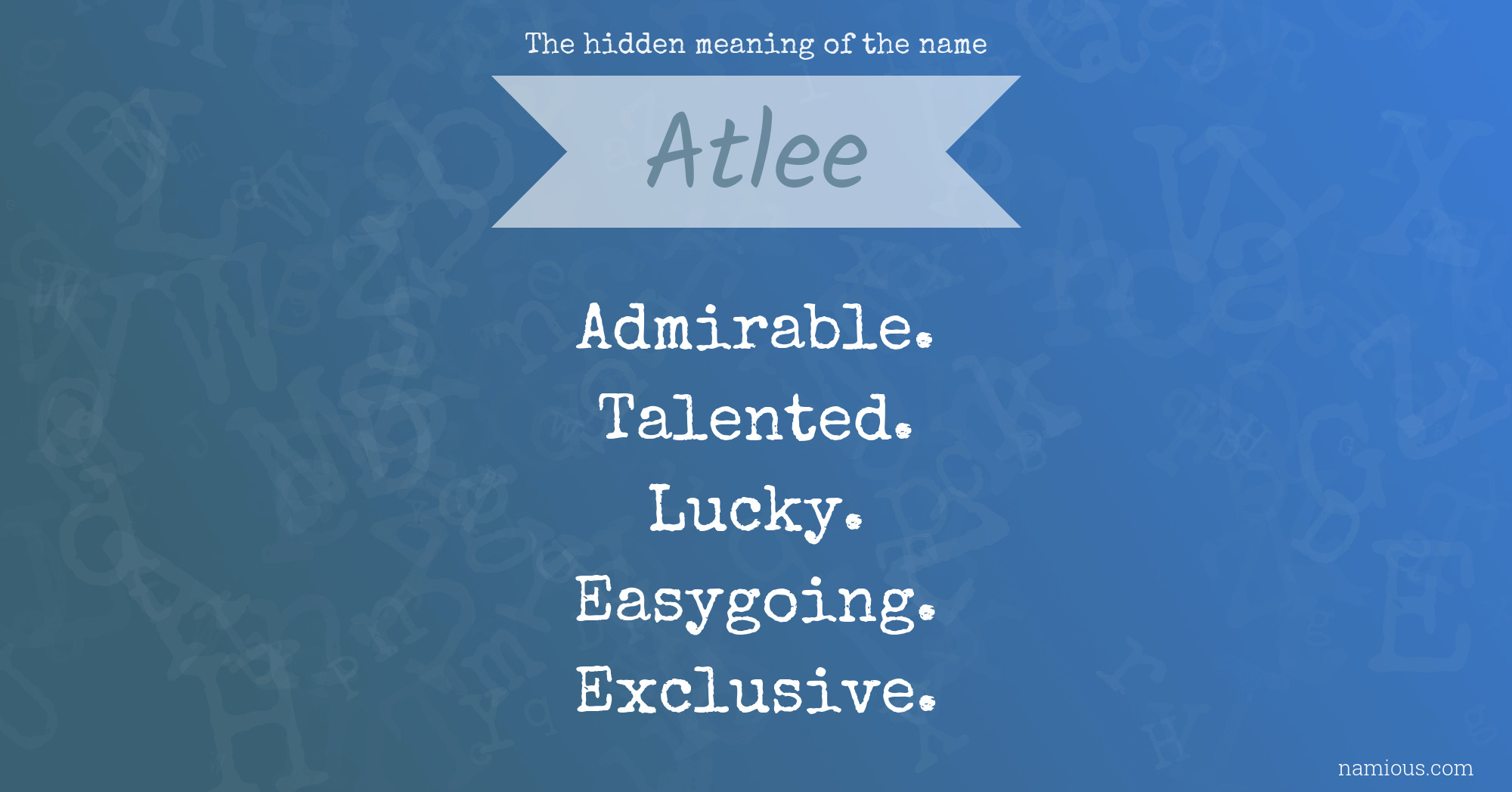 The hidden meaning of the name Atlee