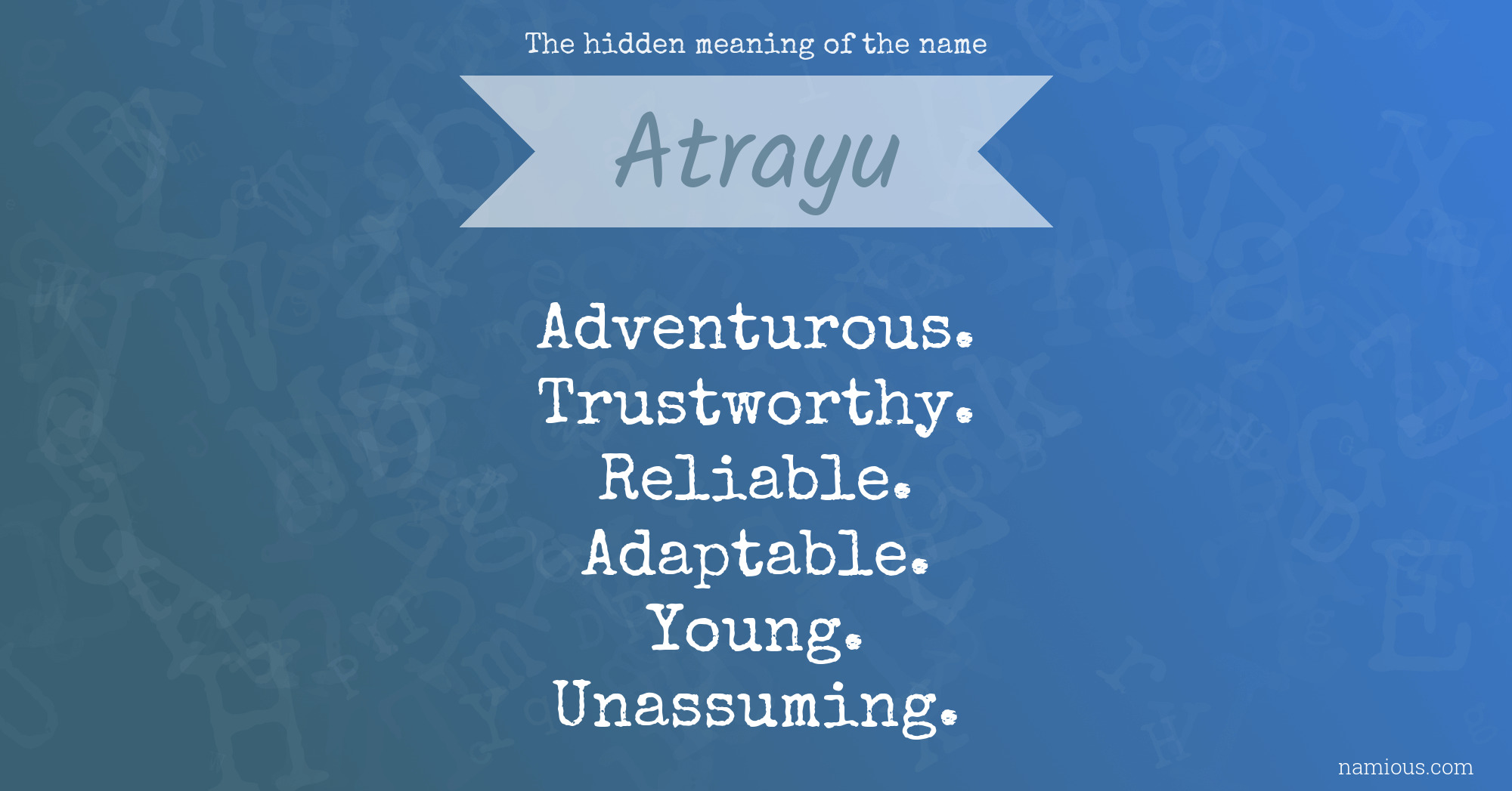 The hidden meaning of the name Atrayu