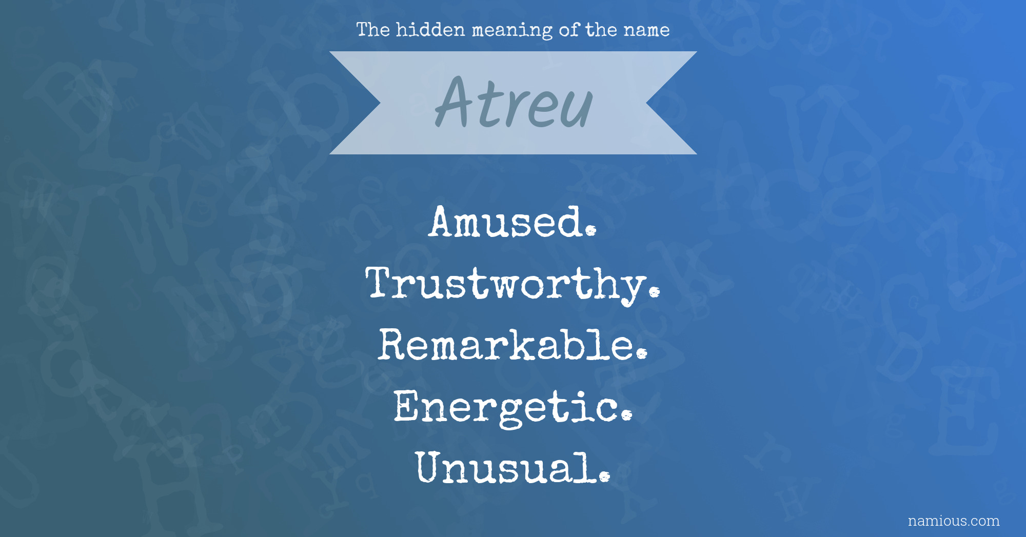 The hidden meaning of the name Atreu