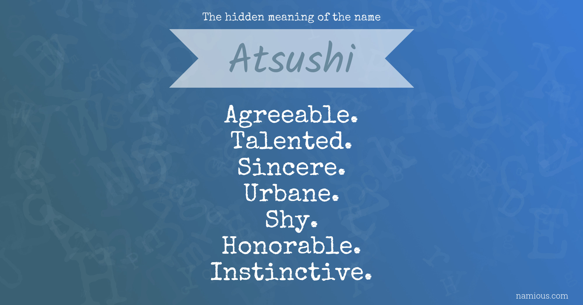 The hidden meaning of the name Atsushi