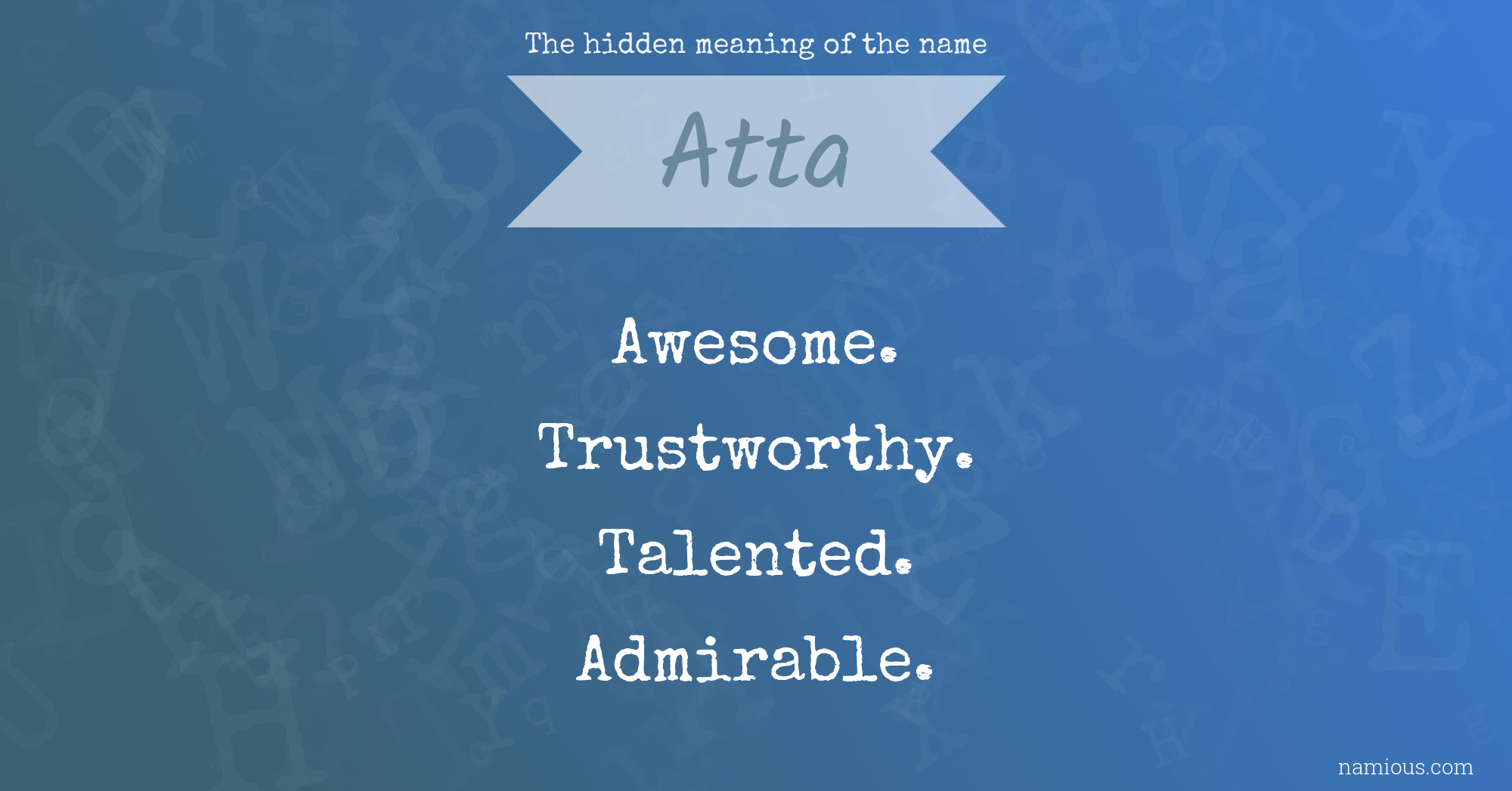 The hidden meaning of the name Atta