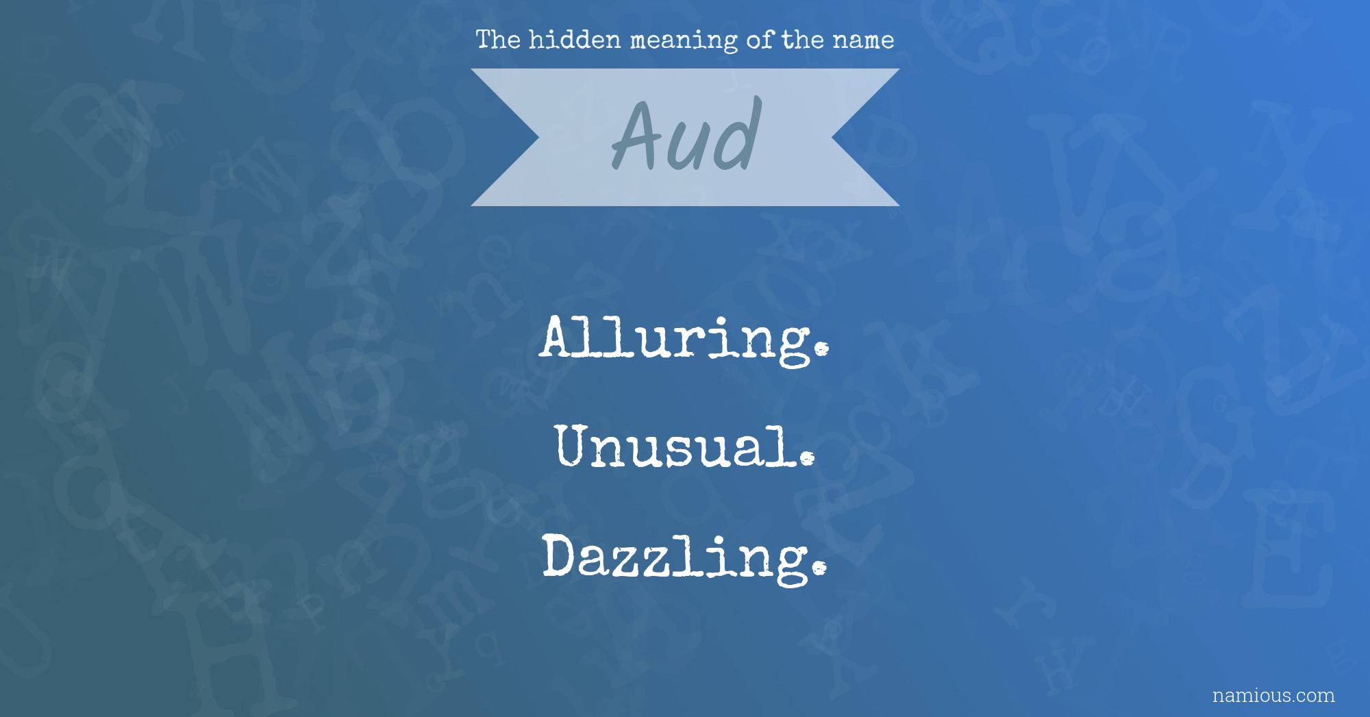 The hidden meaning of the name Aud