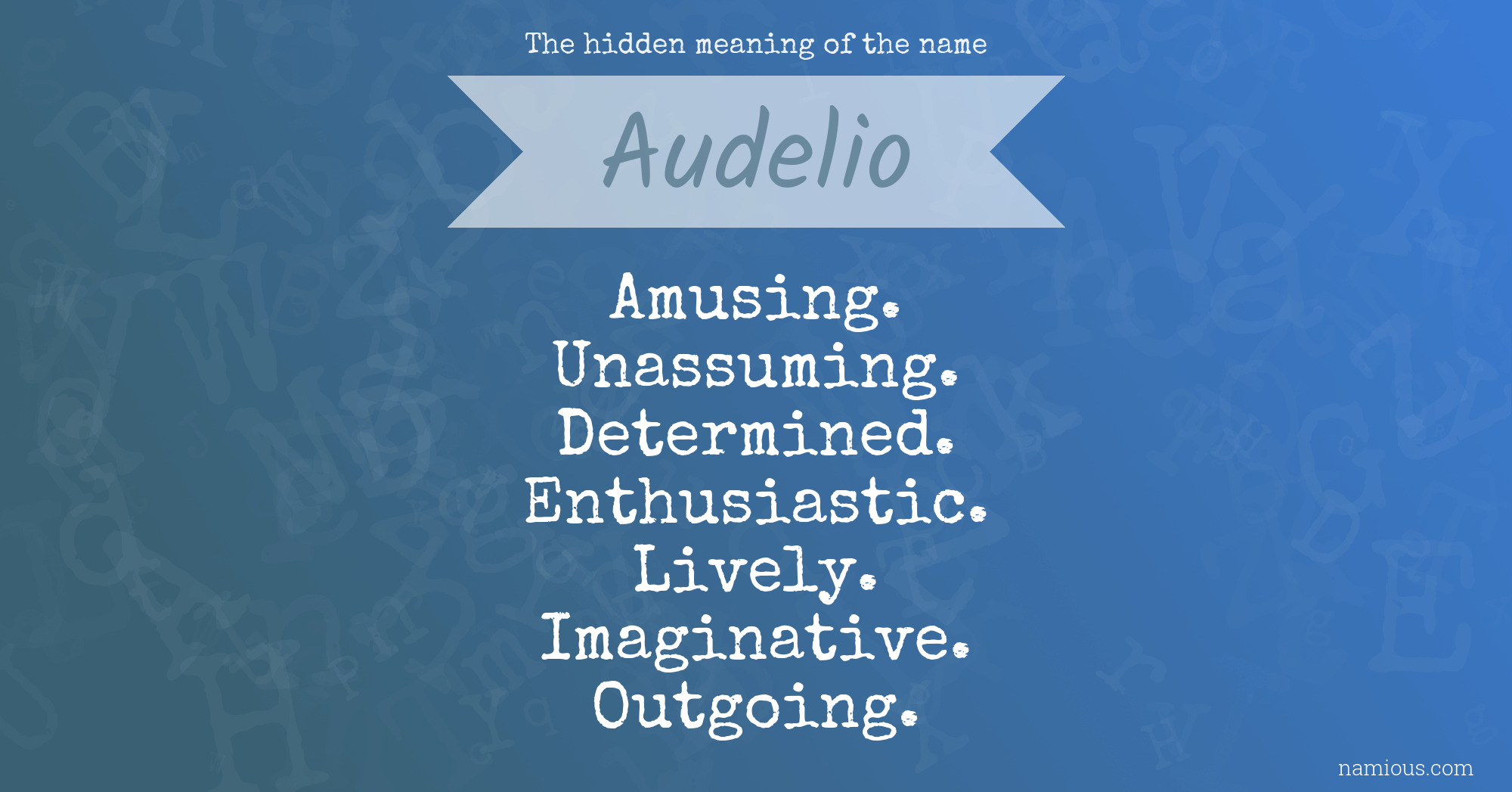 The hidden meaning of the name Audelio