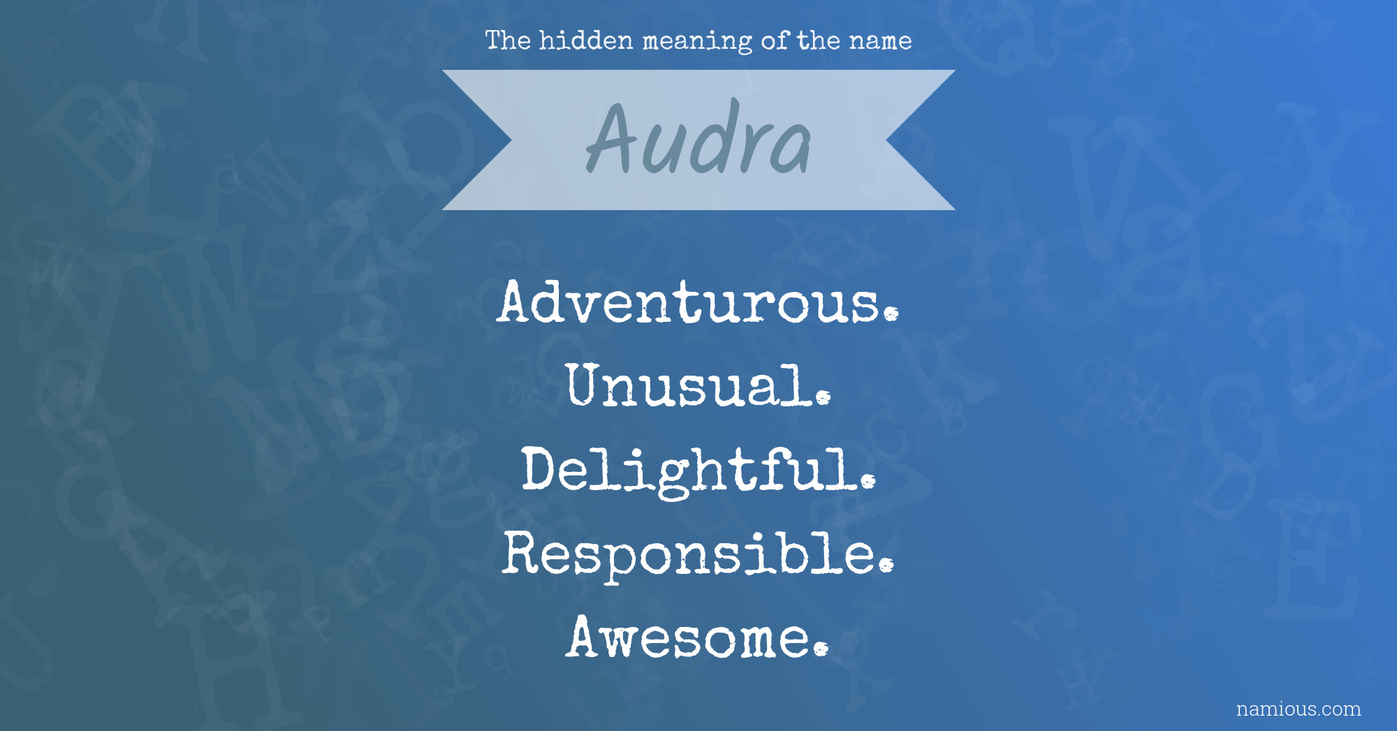 The hidden meaning of the name Audra