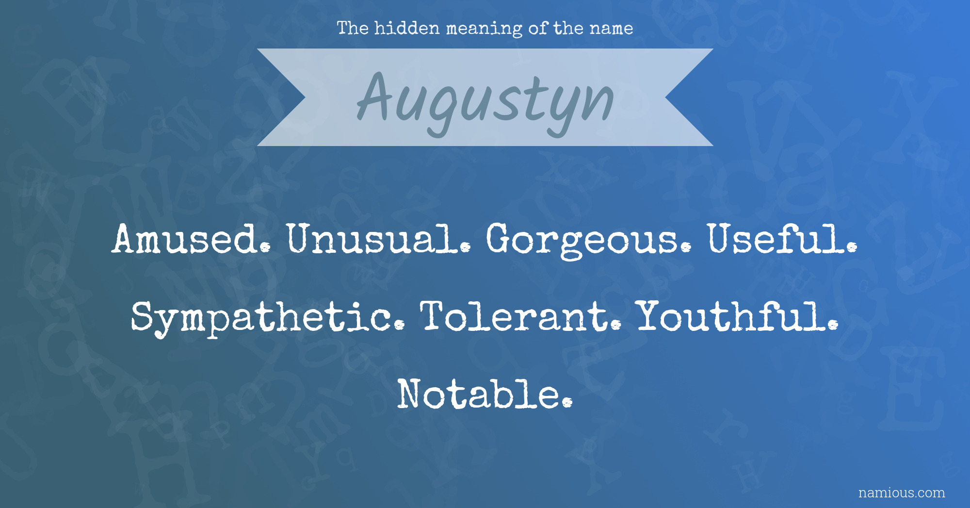 The hidden meaning of the name Augustyn