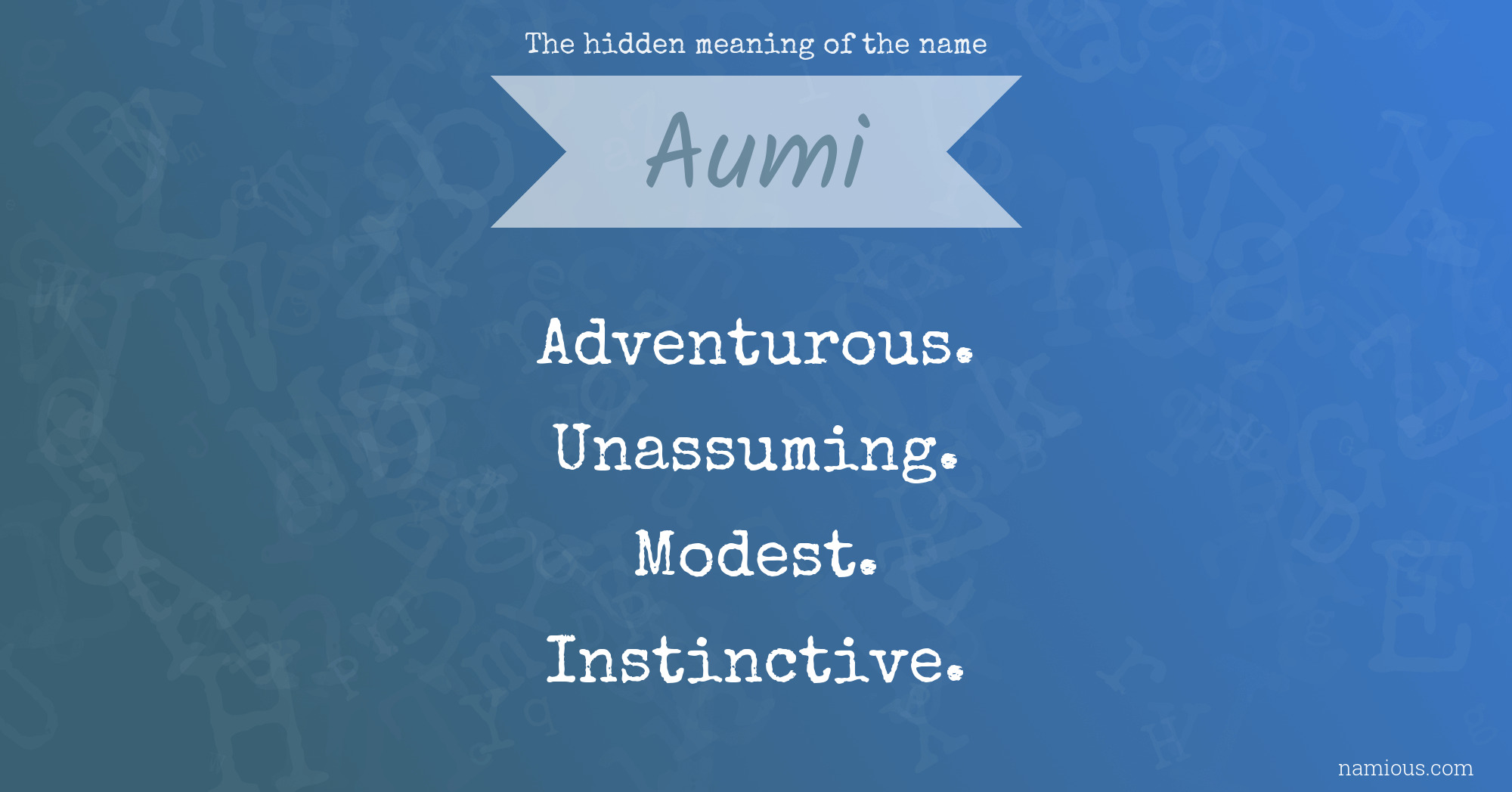 The hidden meaning of the name Aumi