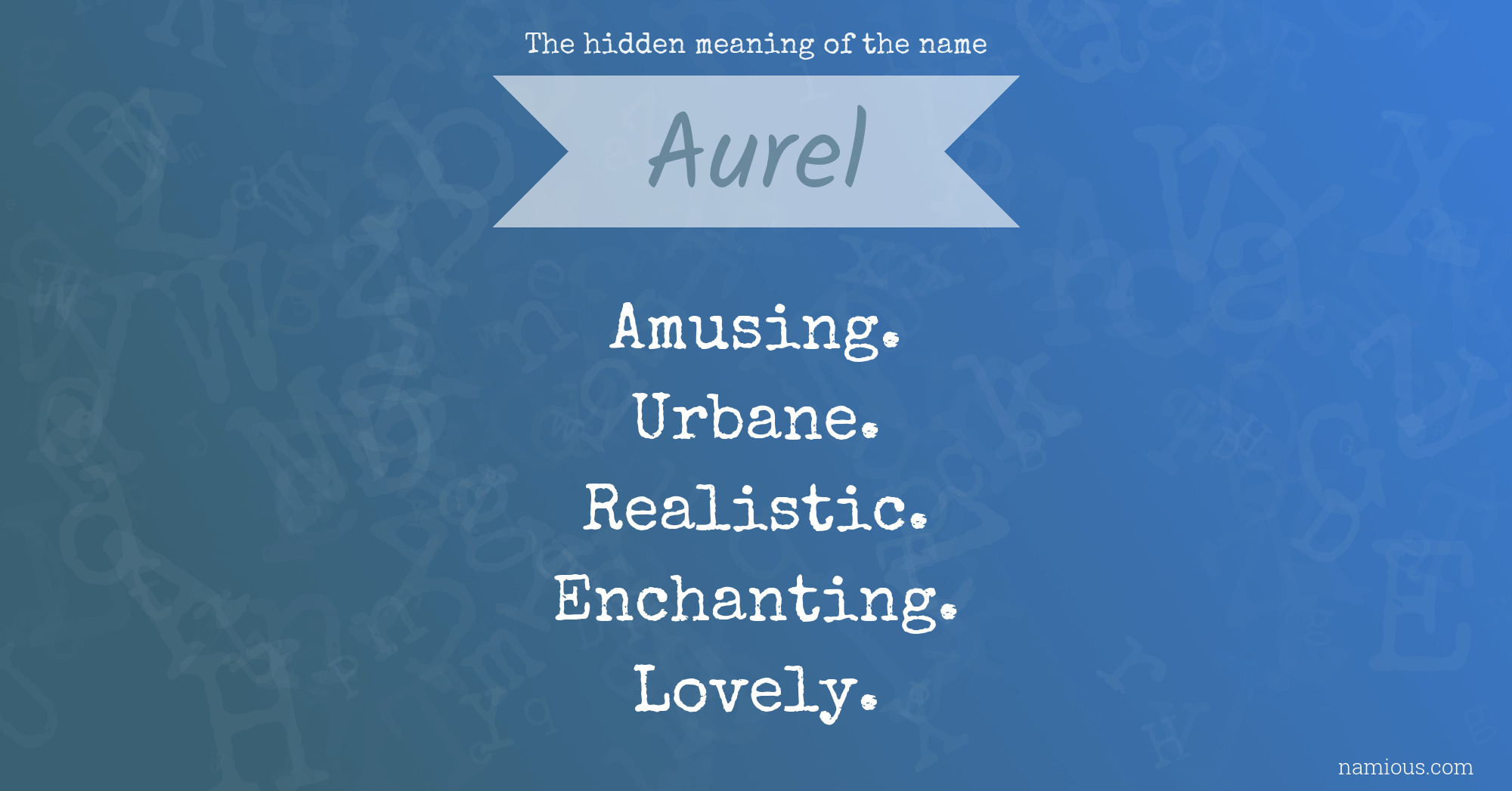 The hidden meaning of the name Aurel