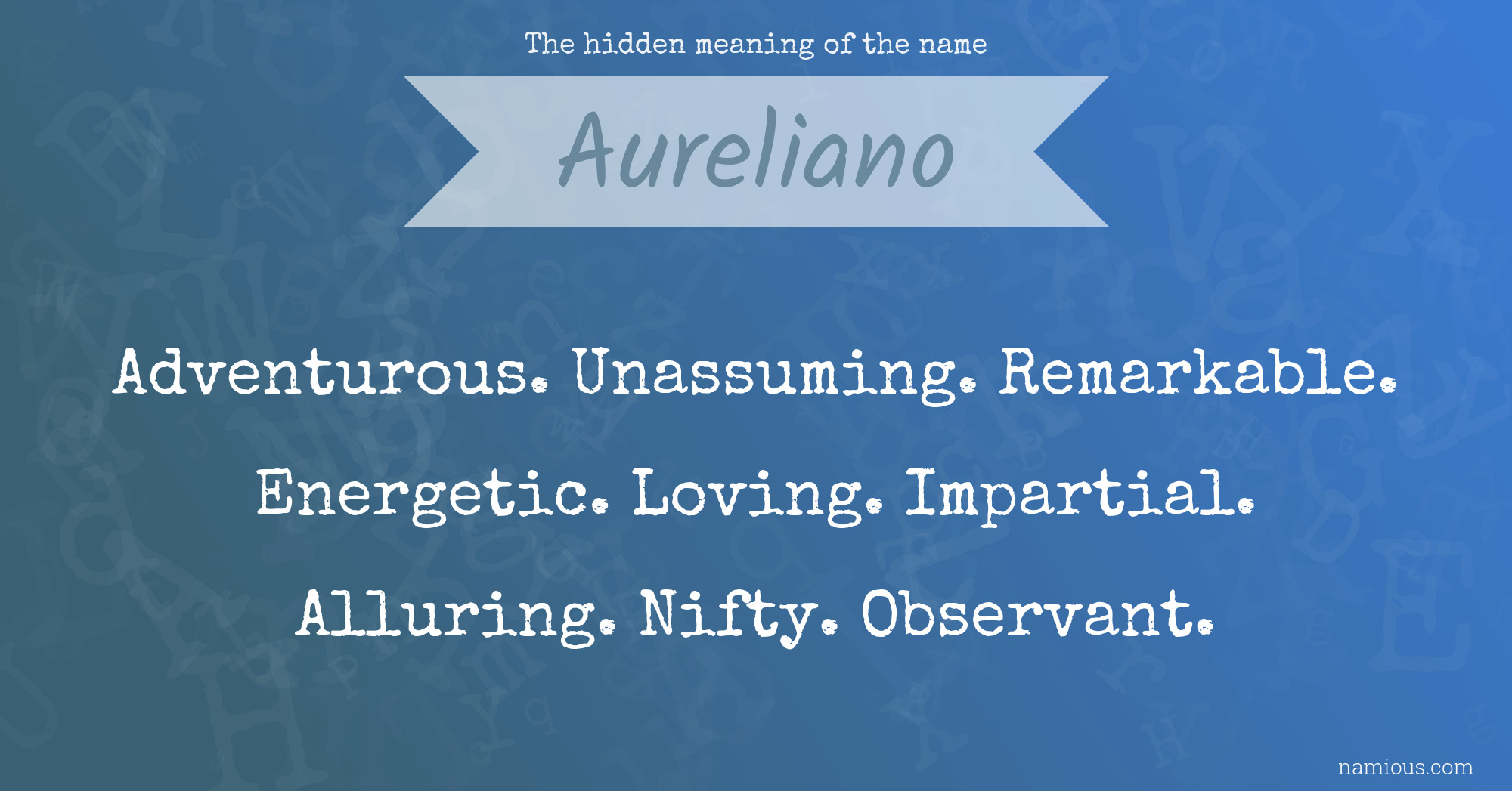 The hidden meaning of the name Aureliano