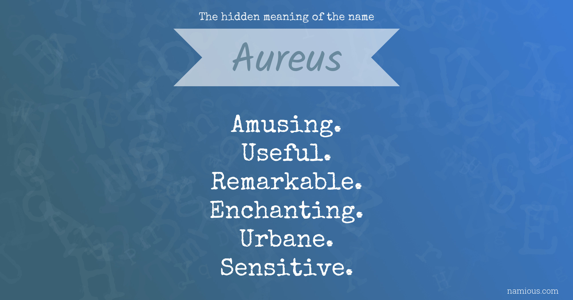 The hidden meaning of the name Aureus