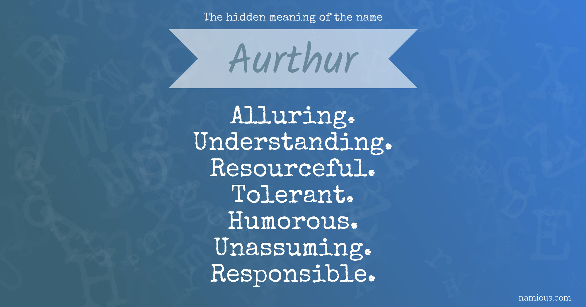 The hidden meaning of the name Aurthur