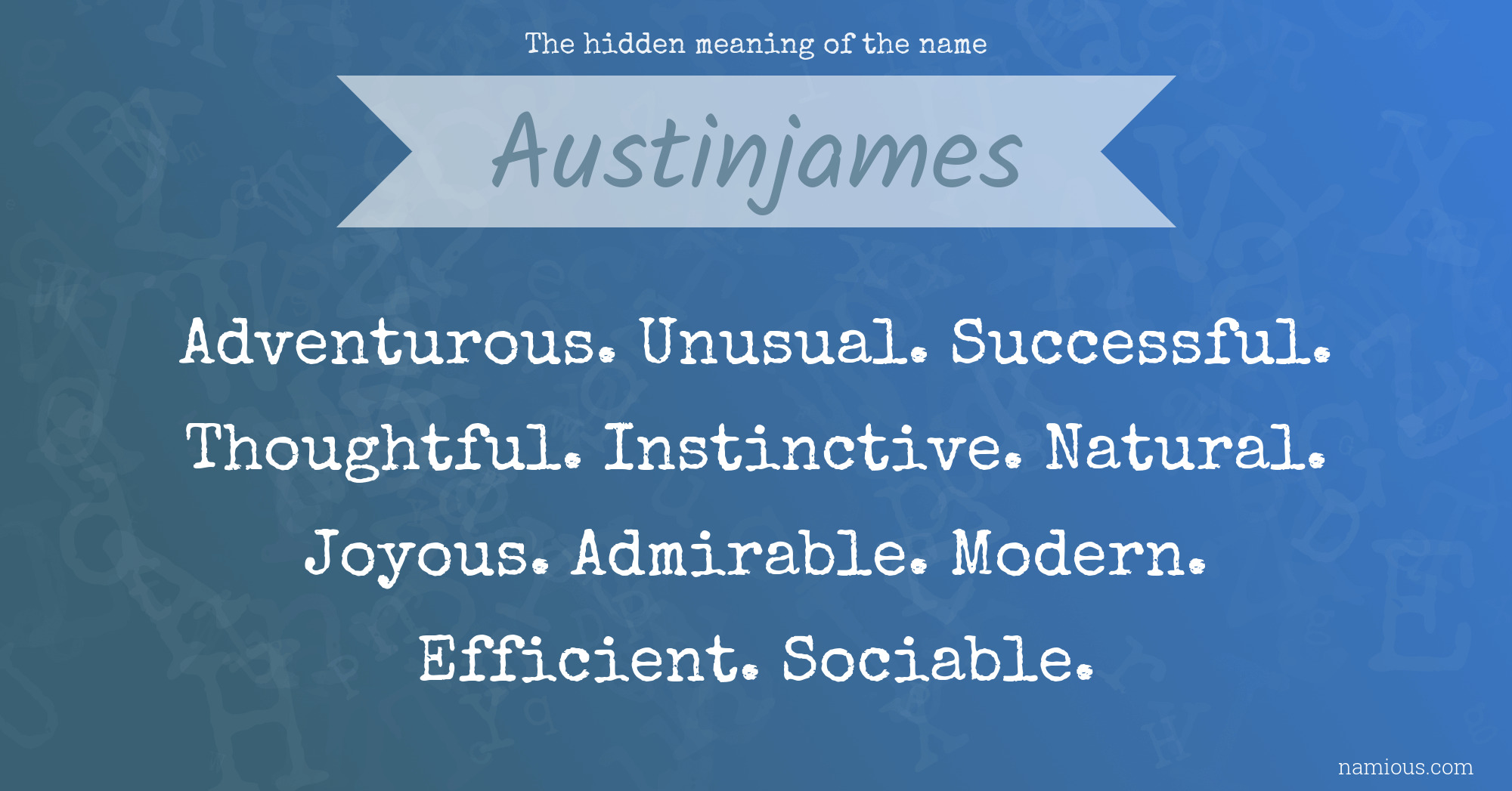 The hidden meaning of the name Austinjames