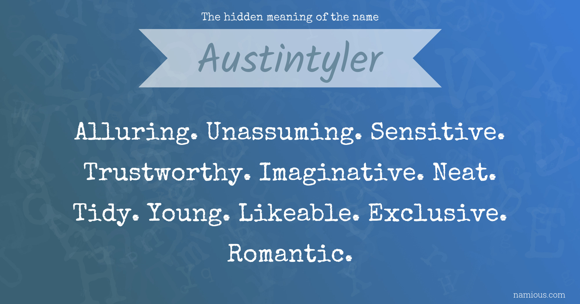 The hidden meaning of the name Austintyler