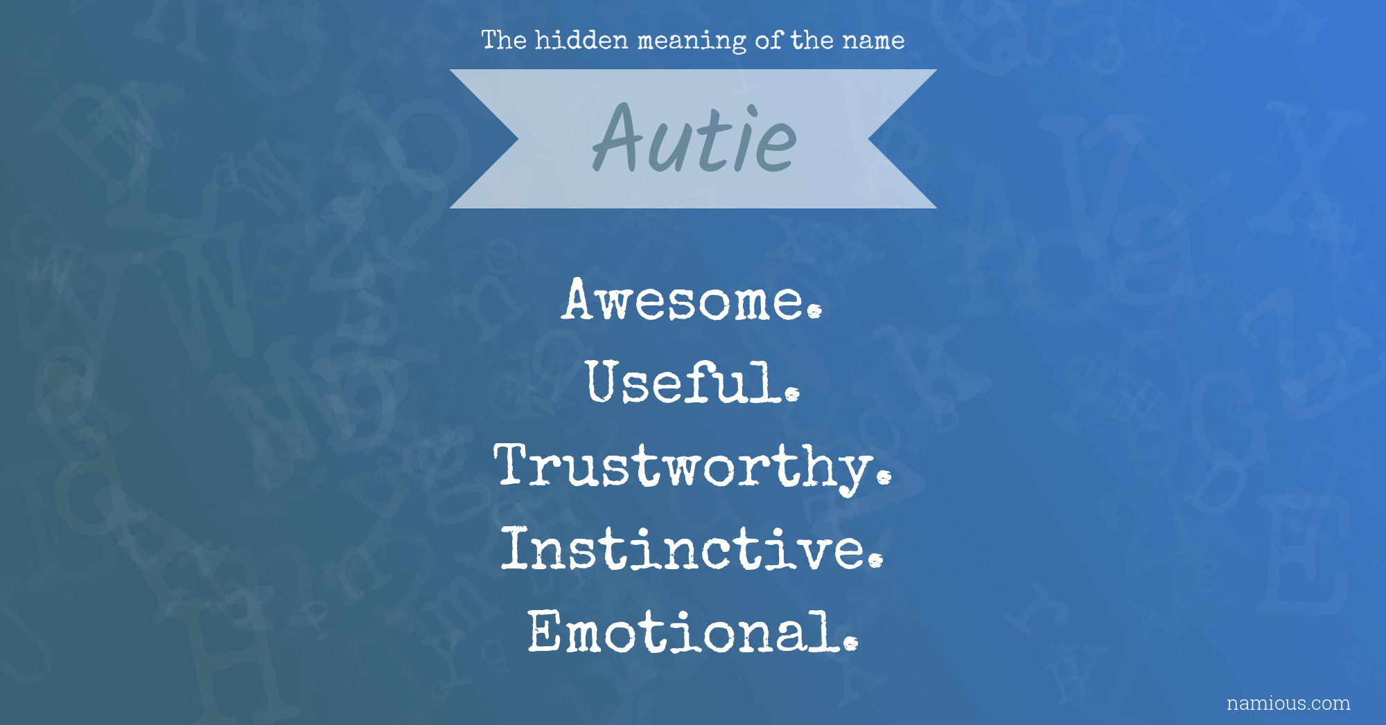 The hidden meaning of the name Autie