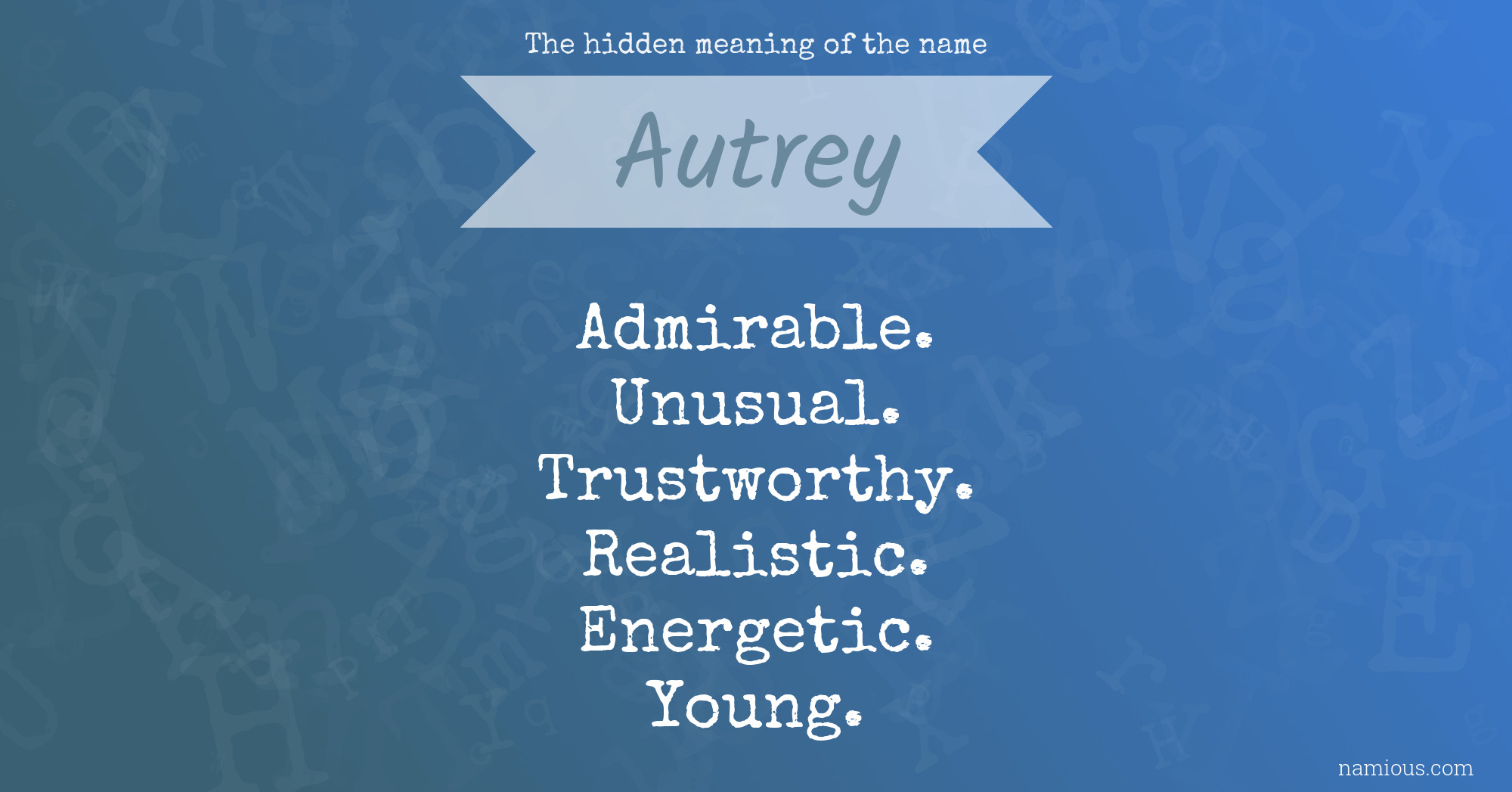 The hidden meaning of the name Autrey