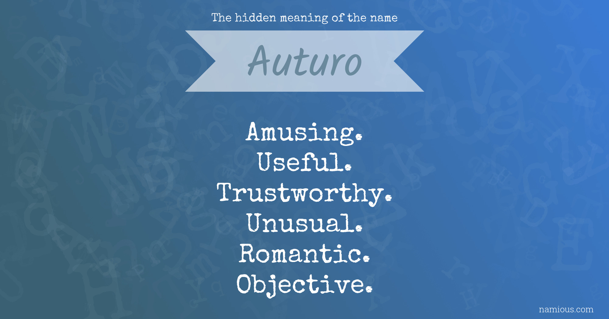 The hidden meaning of the name Auturo