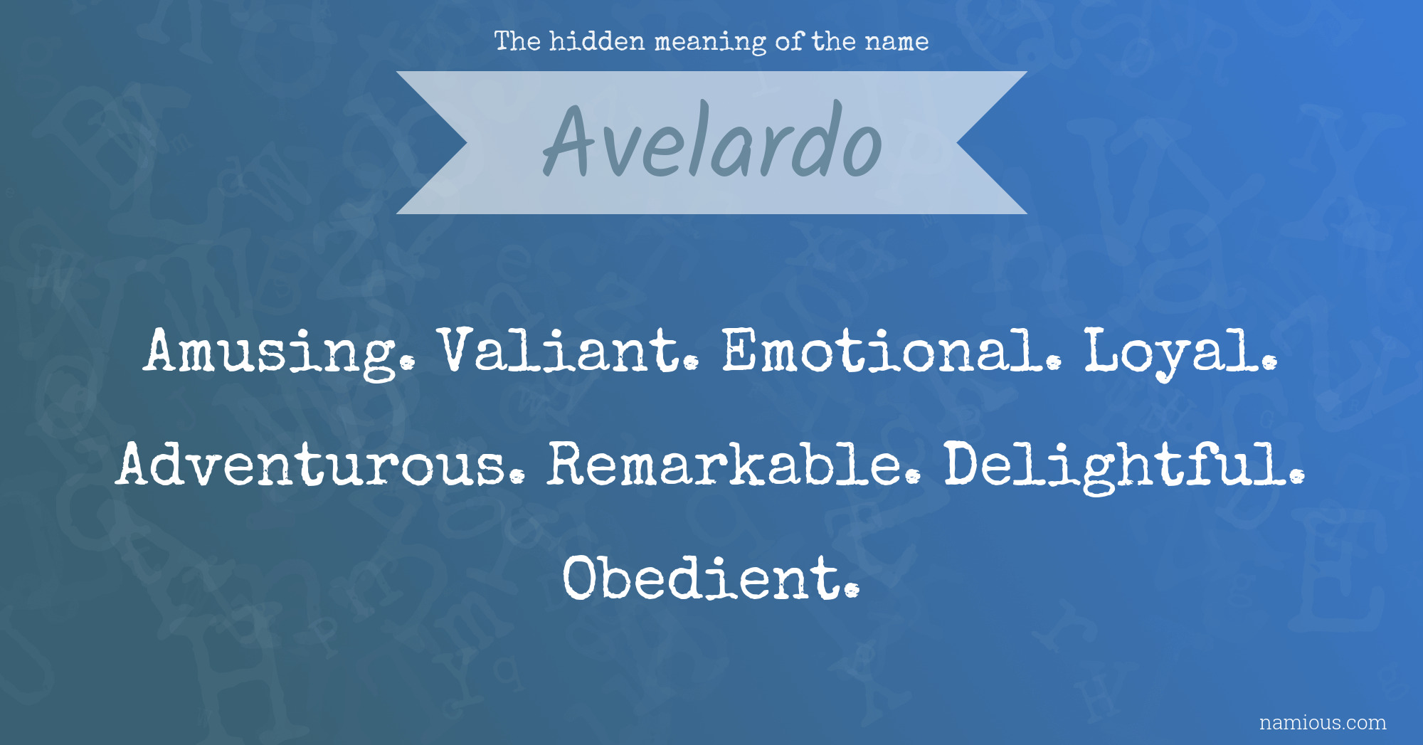 The hidden meaning of the name Avelardo