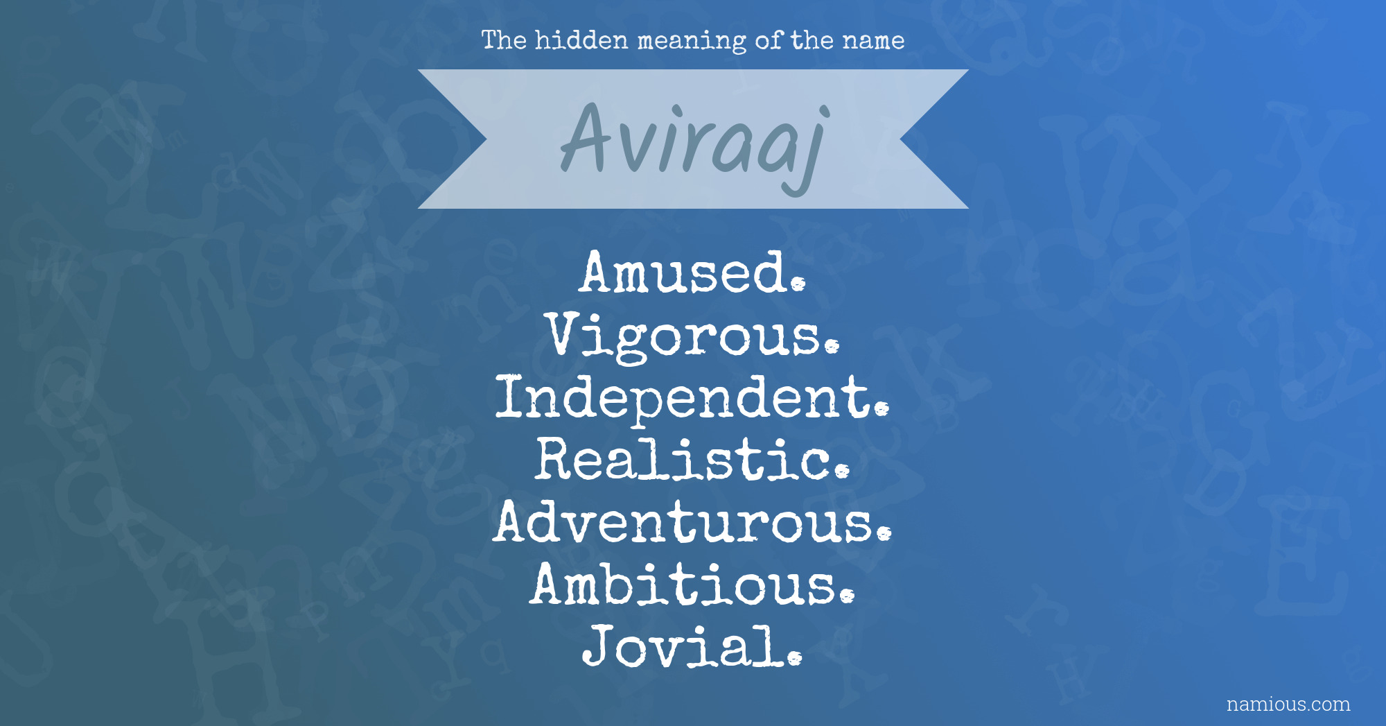 The hidden meaning of the name Aviraaj