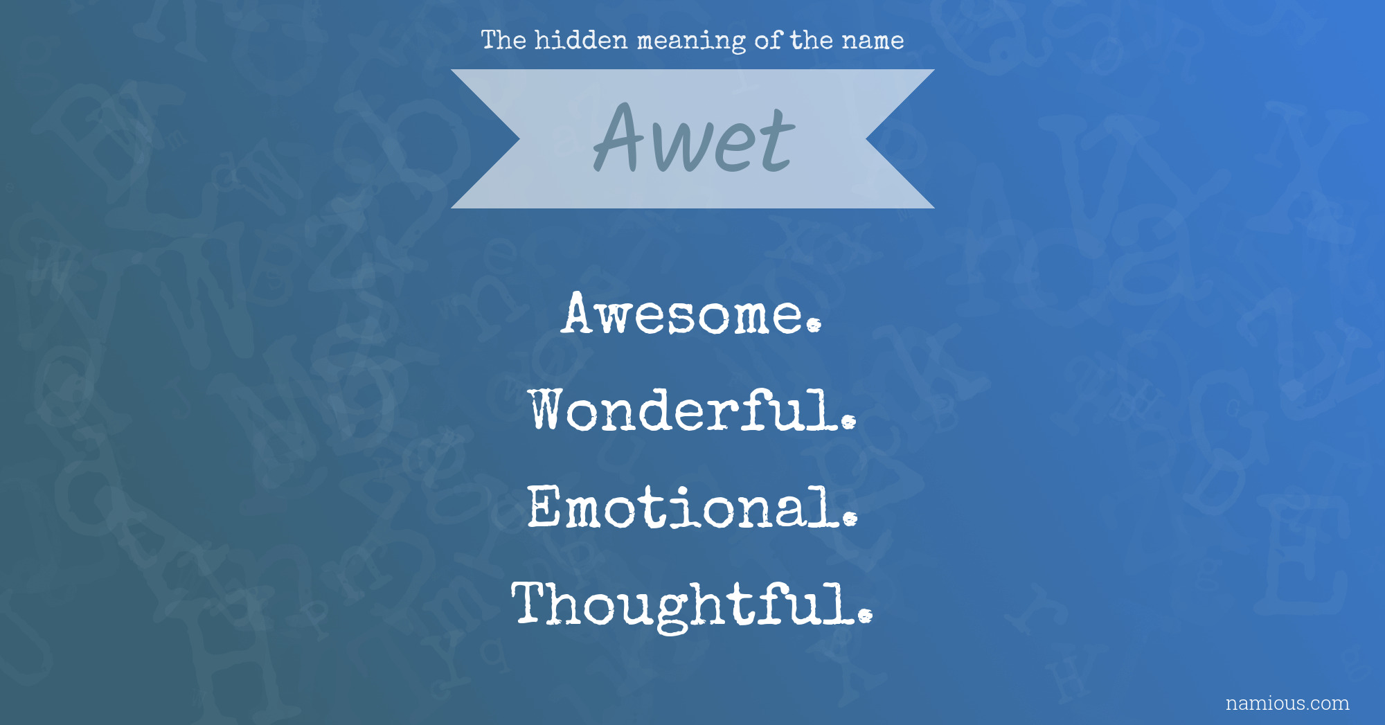 The hidden meaning of the name Awet