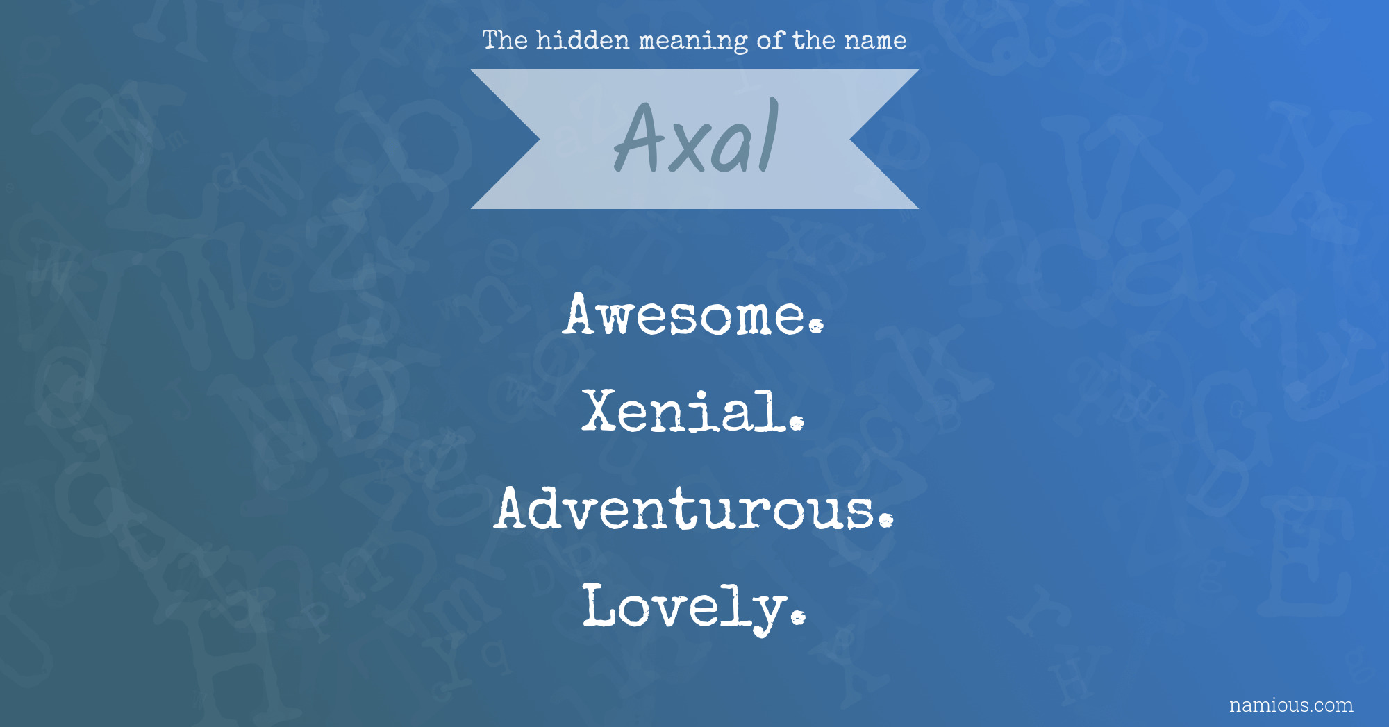 The hidden meaning of the name Axal