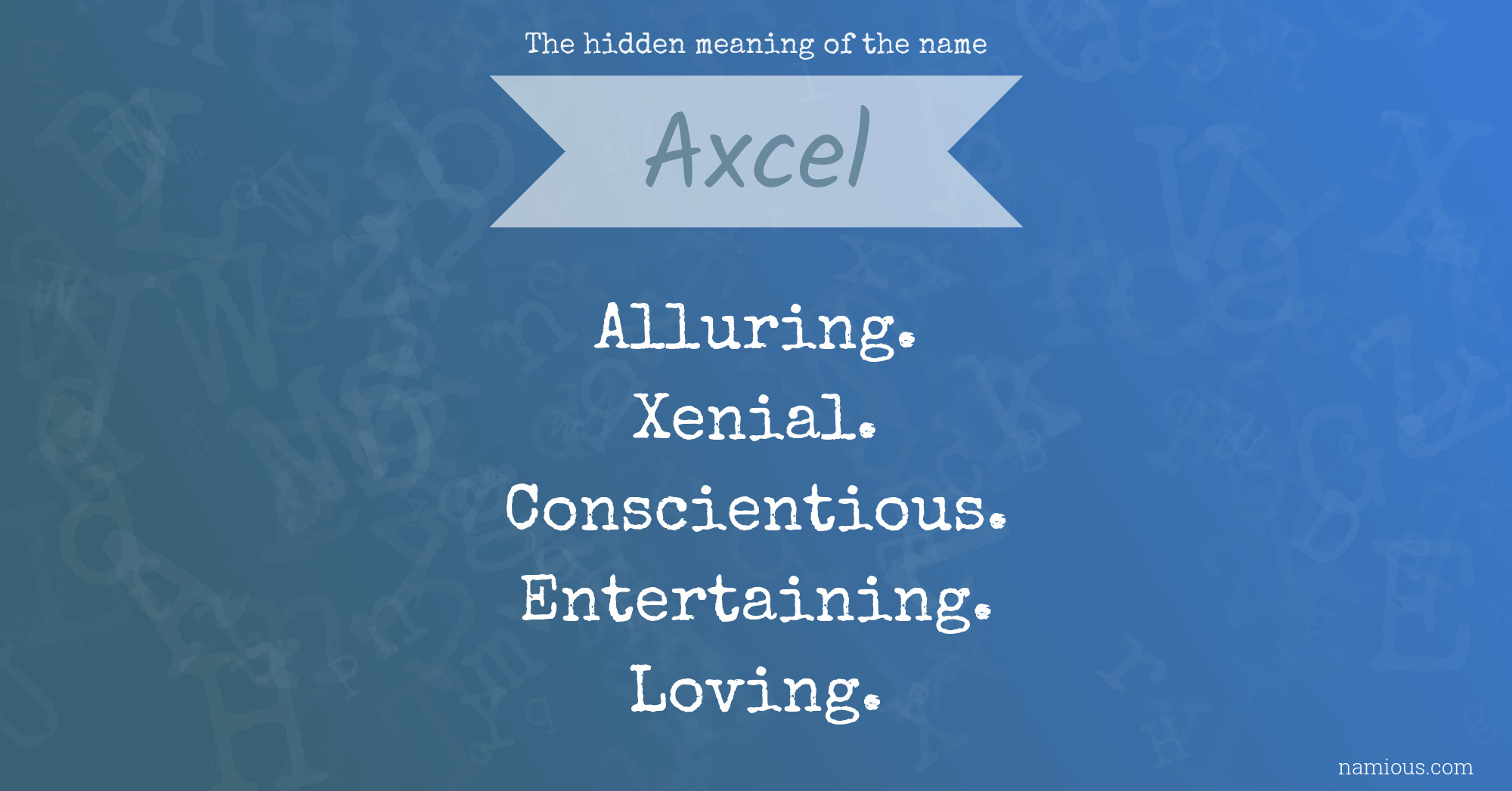 The hidden meaning of the name Axcel