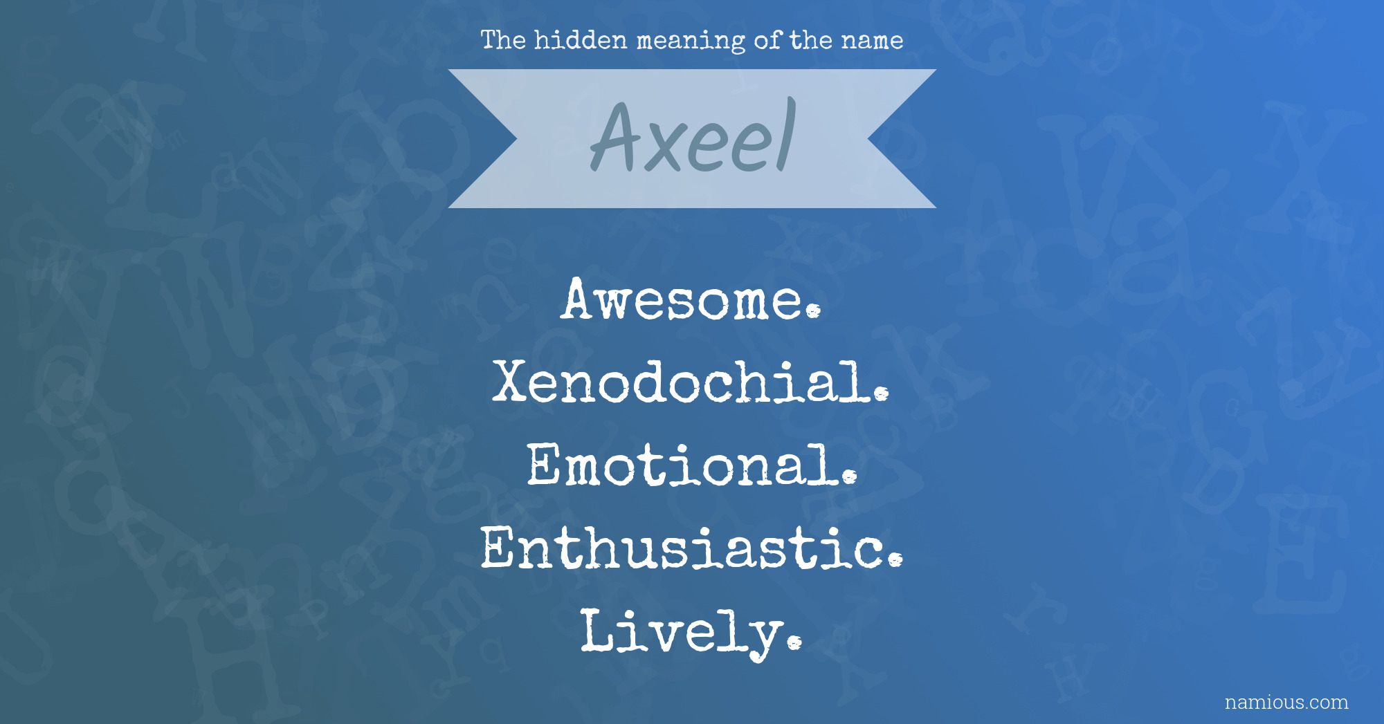 The hidden meaning of the name Axeel