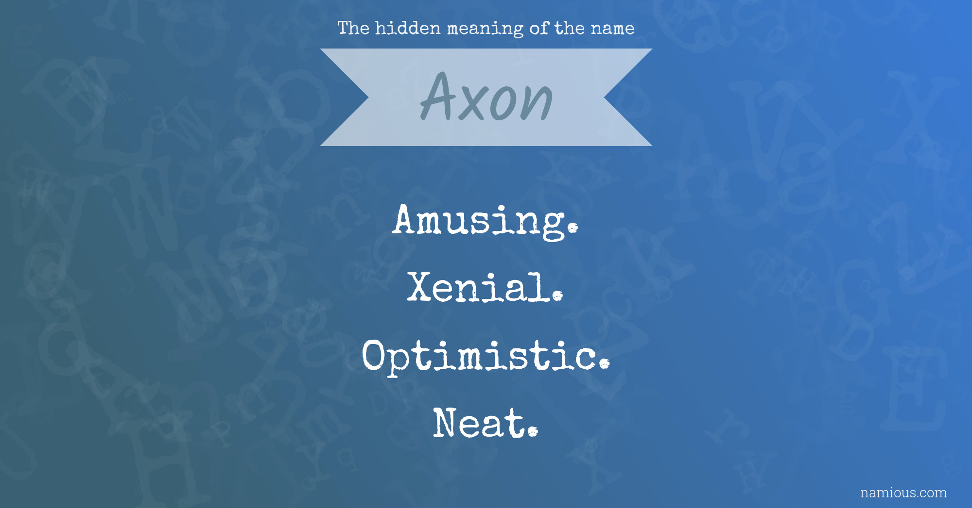 The hidden meaning of the name Axon