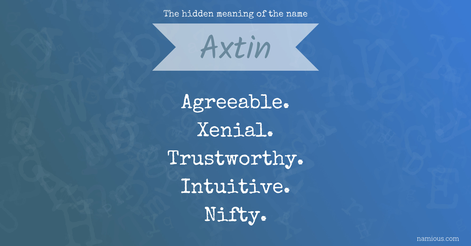 The hidden meaning of the name Axtin