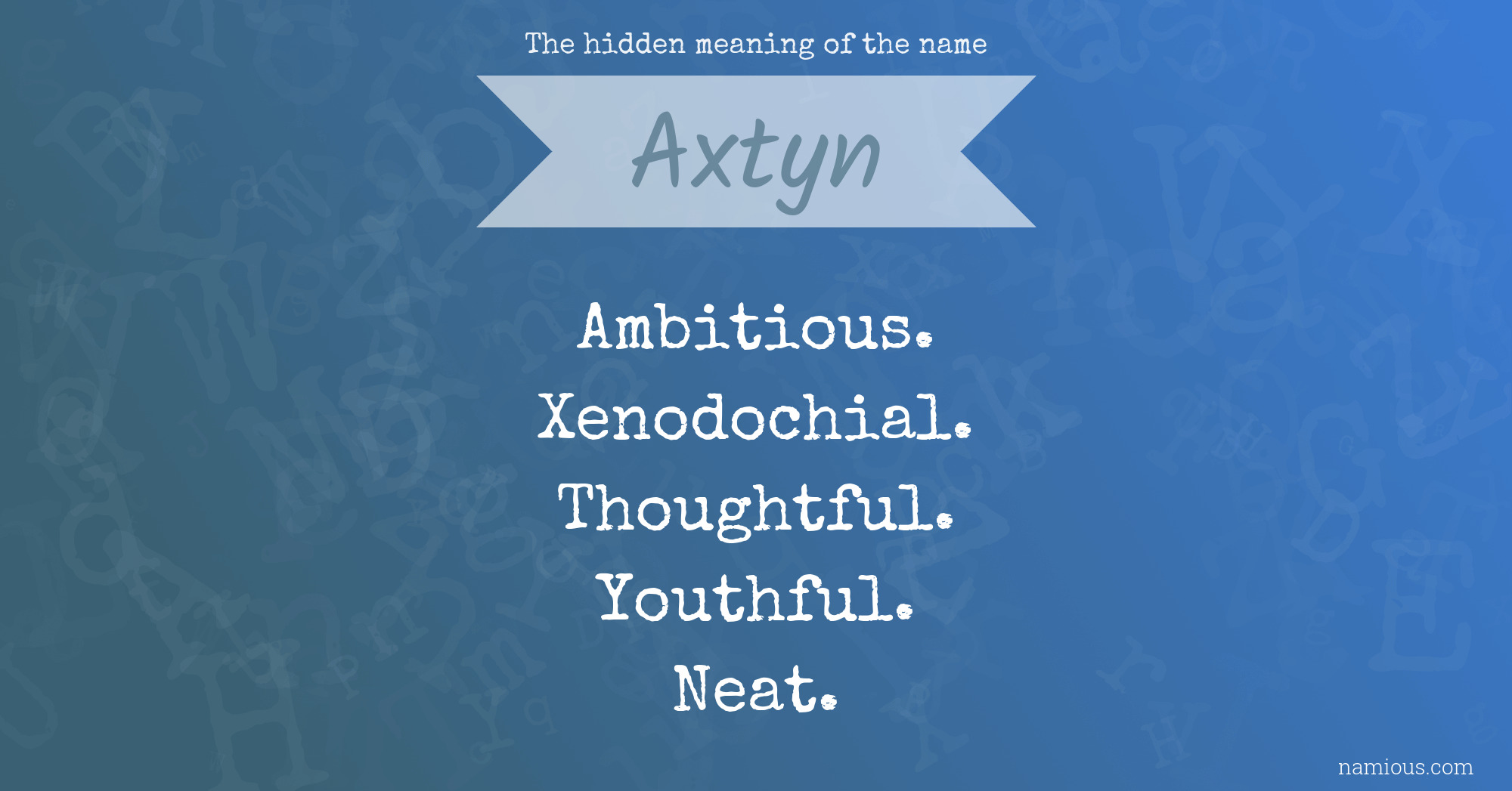 The hidden meaning of the name Axtyn