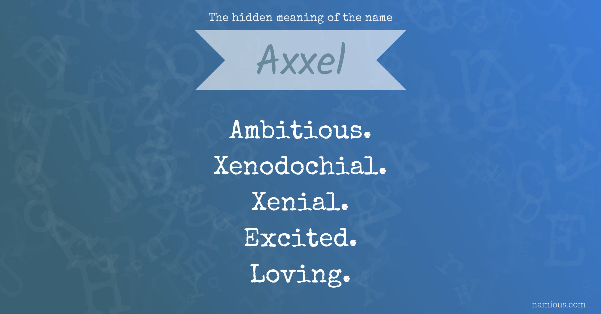 The hidden meaning of the name Axxel