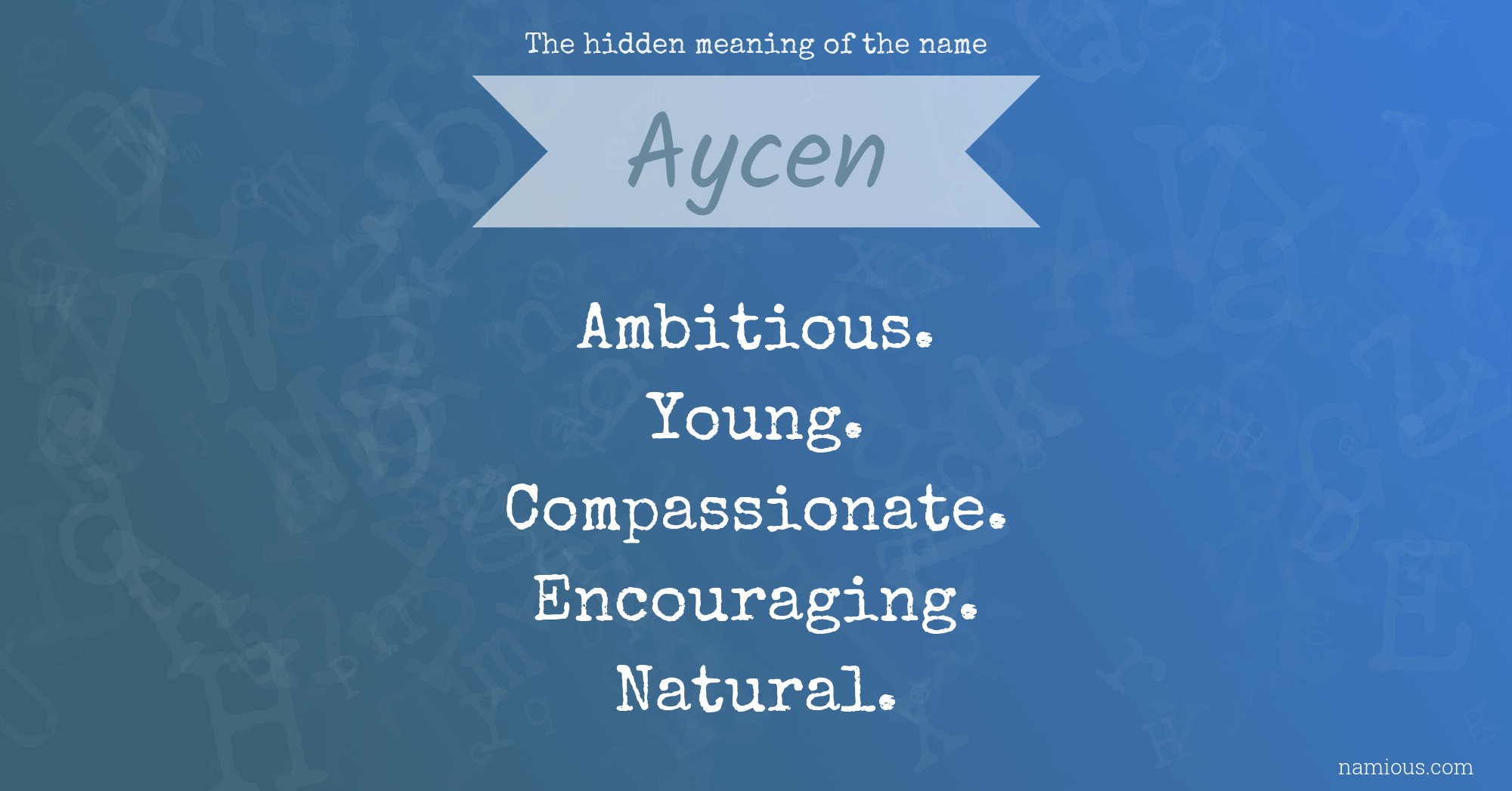 The hidden meaning of the name Aycen