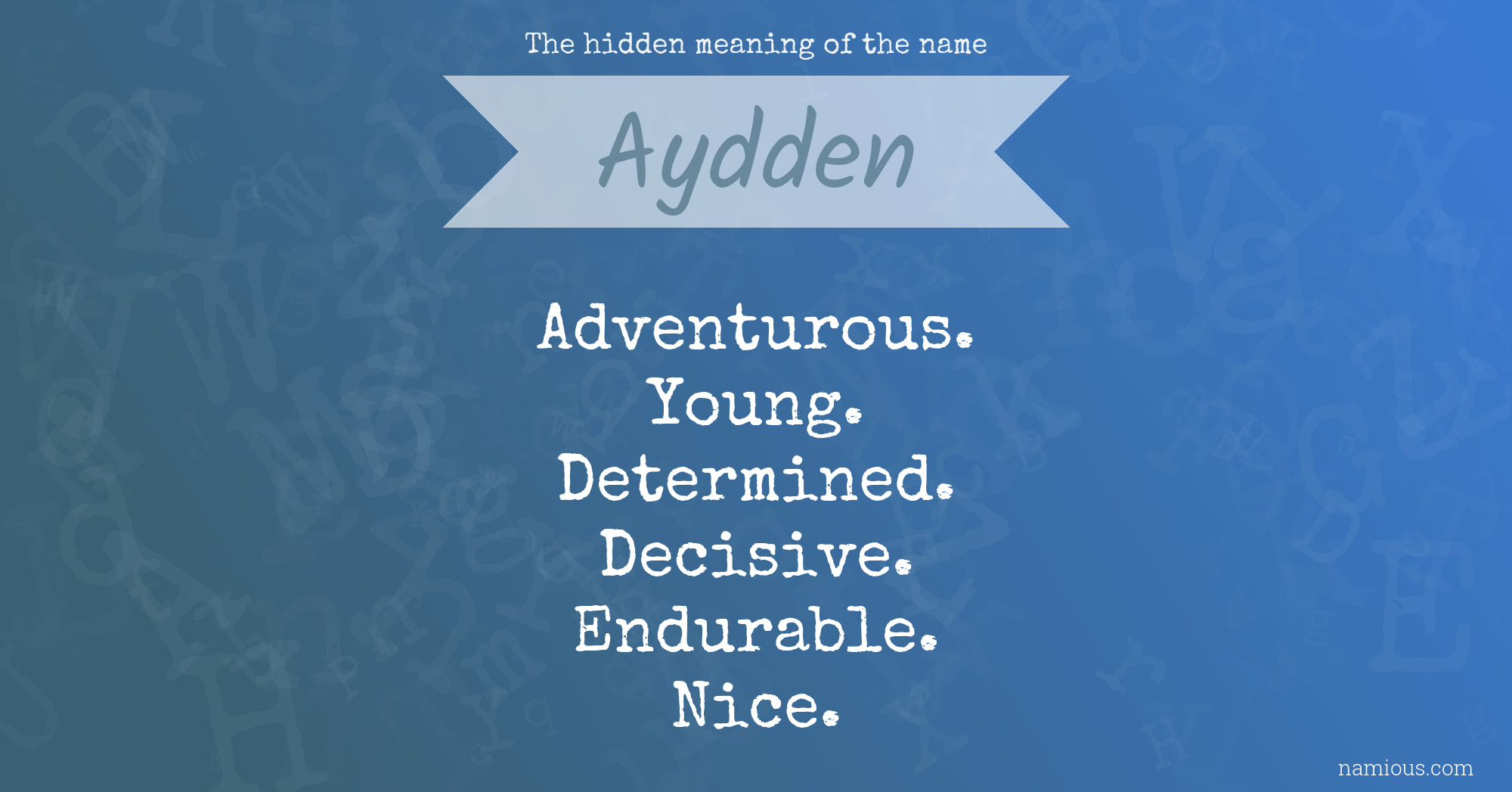 The hidden meaning of the name Aydden