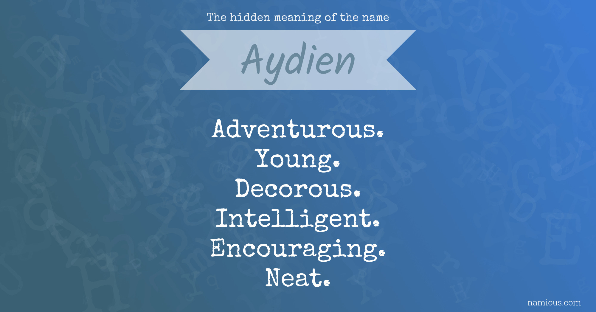 The hidden meaning of the name Aydien