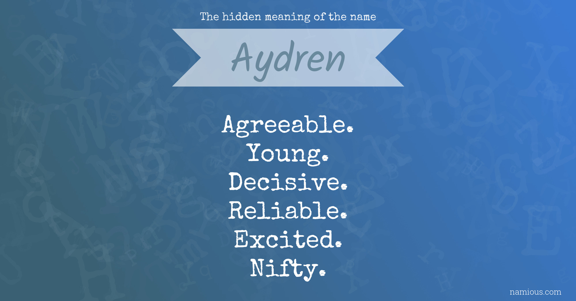 The hidden meaning of the name Aydren