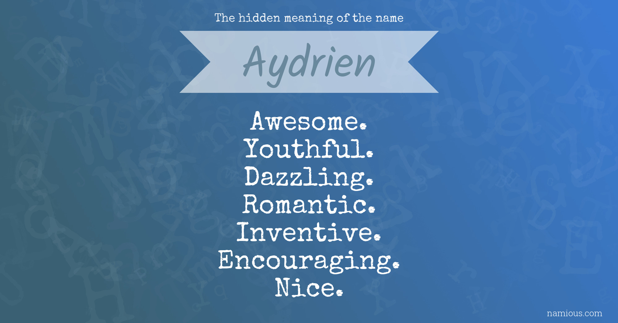 The hidden meaning of the name Aydrien