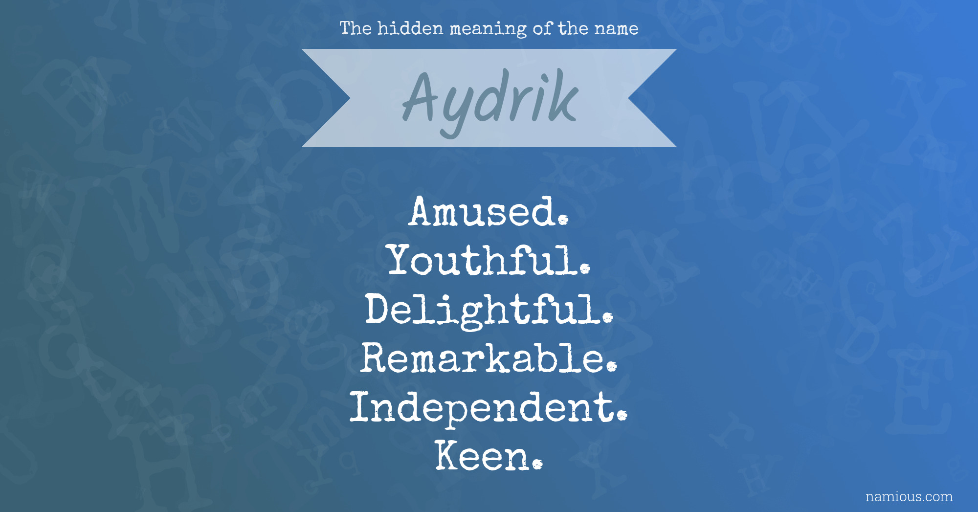 The hidden meaning of the name Aydrik