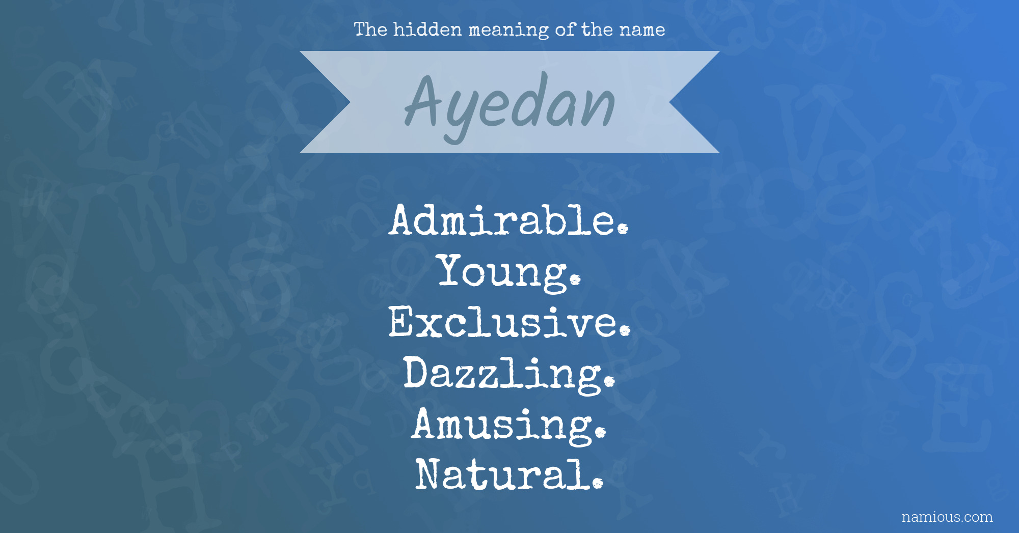 The hidden meaning of the name Ayedan